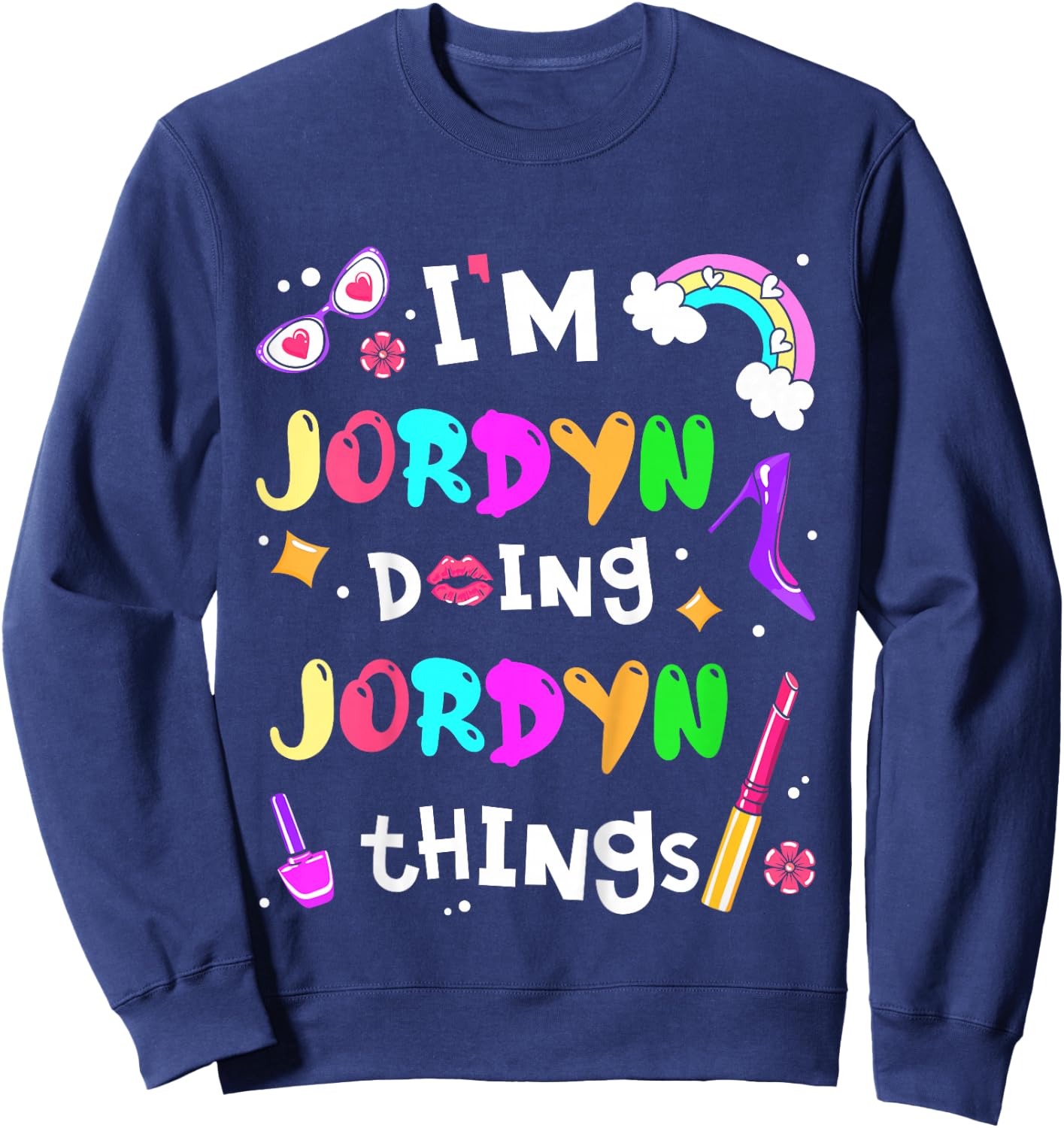 Kids I'm Jordyn Doing Jordyn Things Cute Girls Personalized Name Sweatshirt - Sweatshirt | Navy