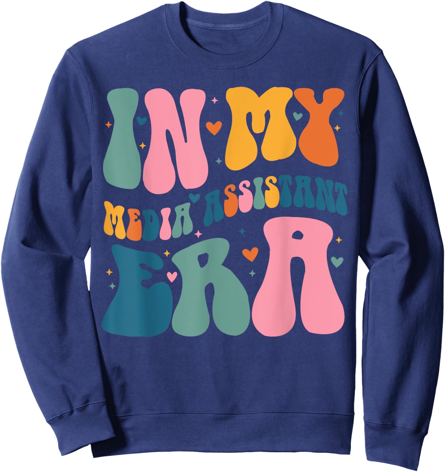 In My Media Assistant Era Funny Groovy Color Sweatshirt - Sweatshirt | Navy
