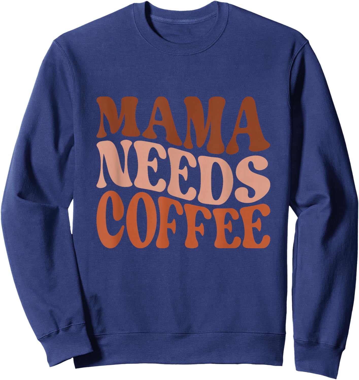 Mama Needs Coffee Mug Morning Graphic Sweatshirt - Sweatshirt | Navy