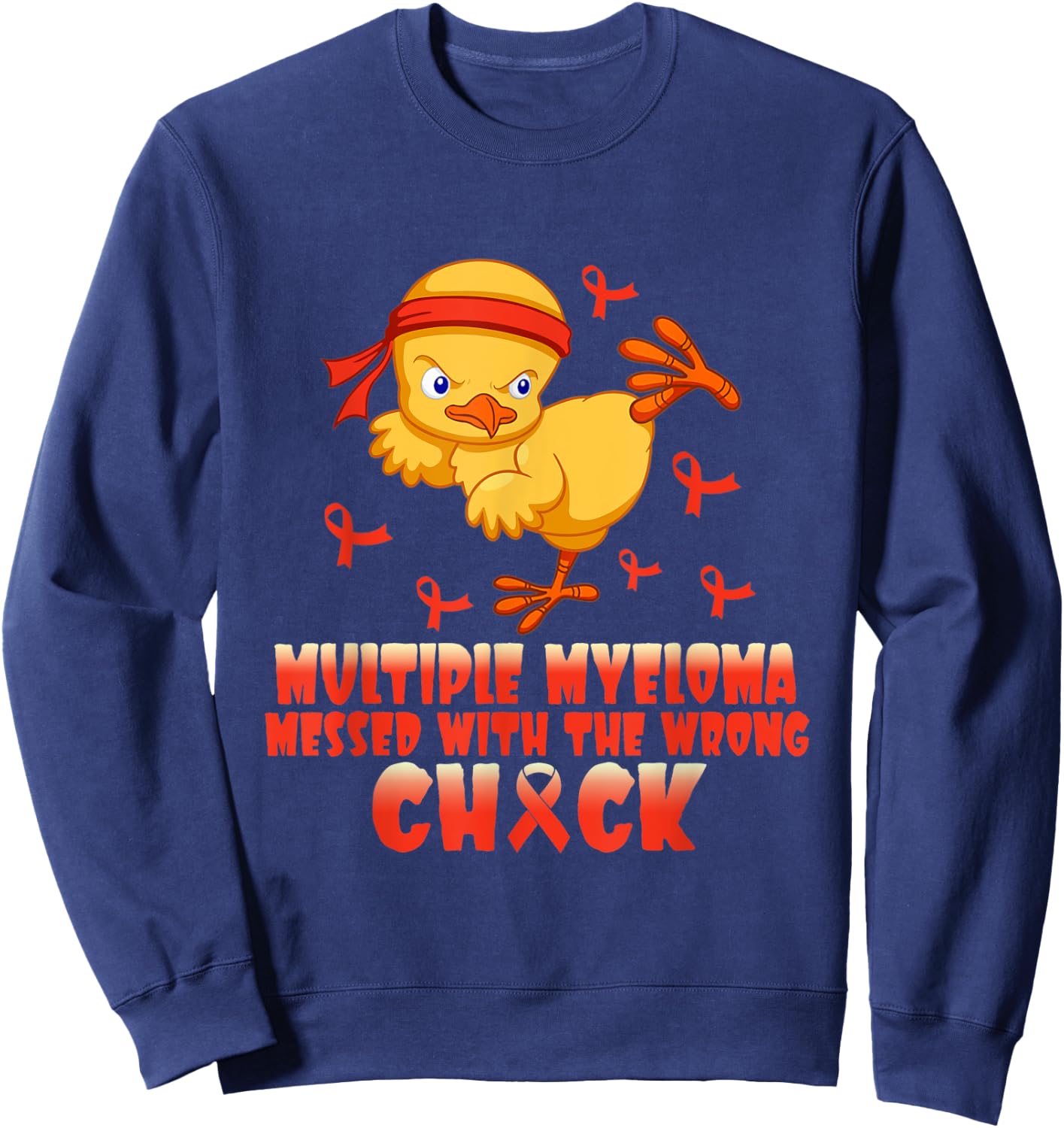 Multiple Myeloma Messed With The Wrong Chick Sweatshirt - Sweatshirt | Navy