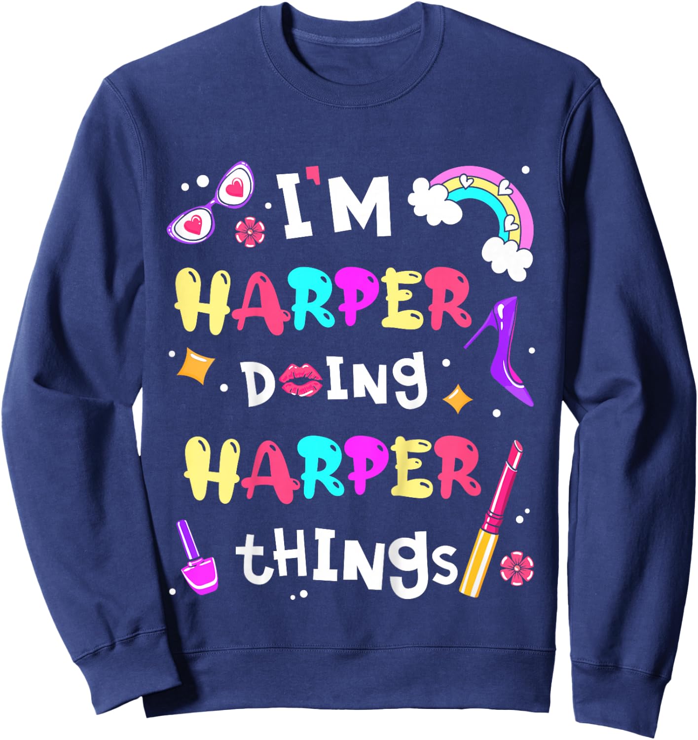 I'm Harper Doing Harper Things Cute Girls Personalized Name Sweatshirt - Sweatshirt | Navy