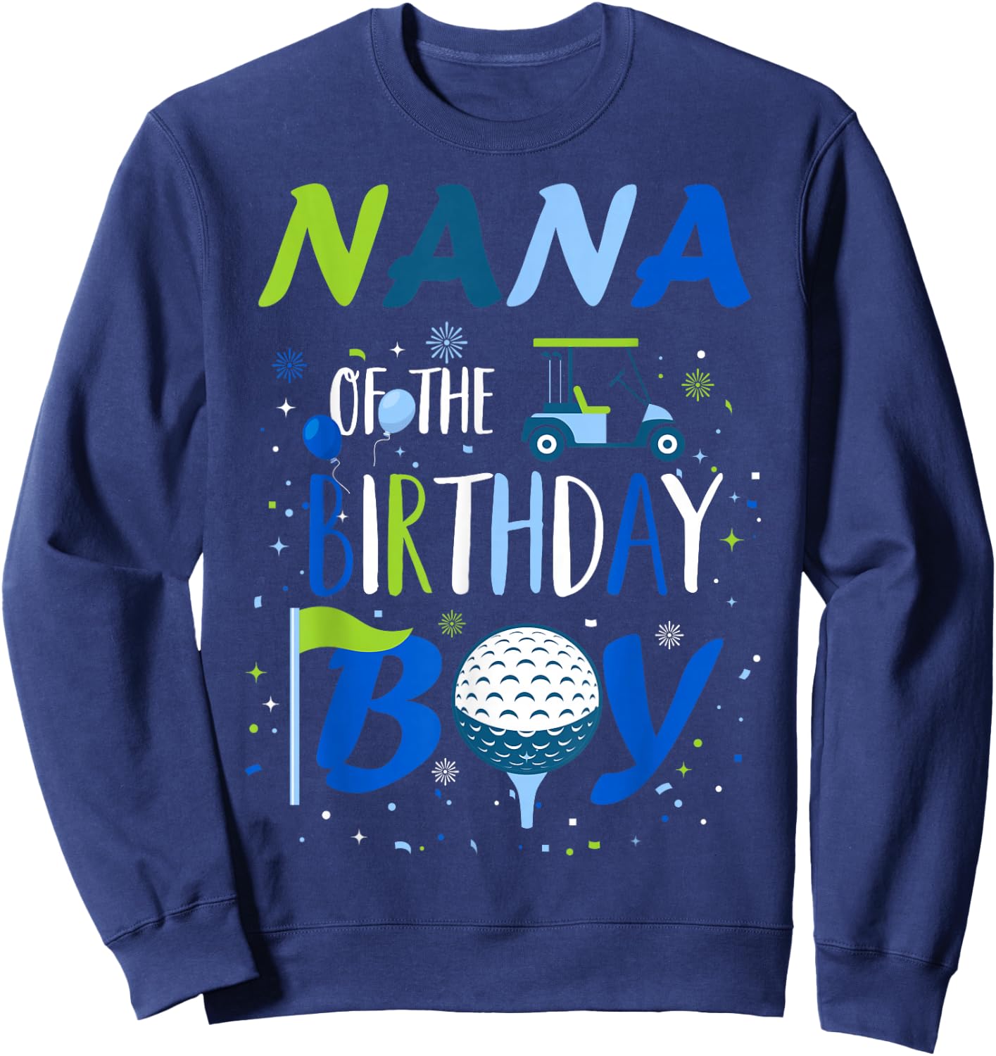 Nana of The Birthday Boy Hole in One Golf Sport Matching Sweatshirt - Sweatshirt | Navy