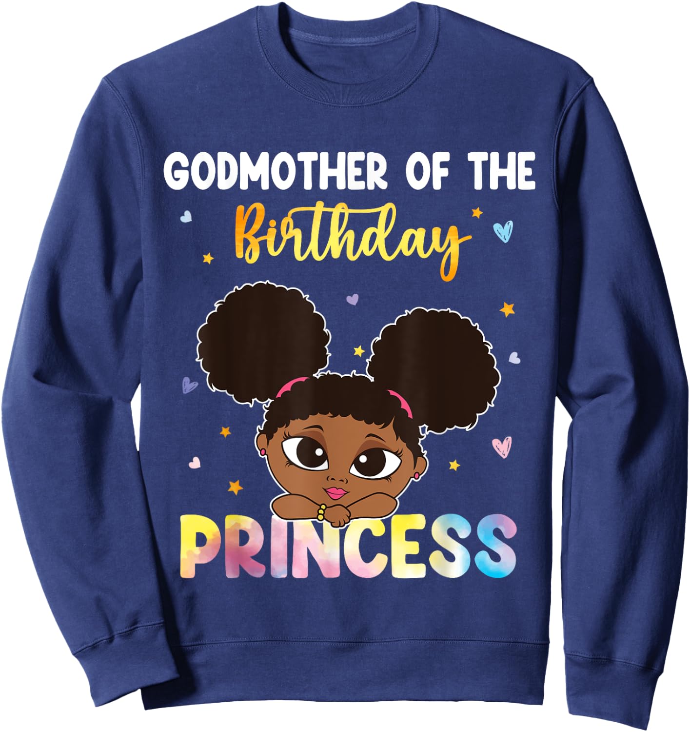 TIE DYE Godmother The Birthday Princess Black History Month Sweatshirt - Sweatshirt | Navy