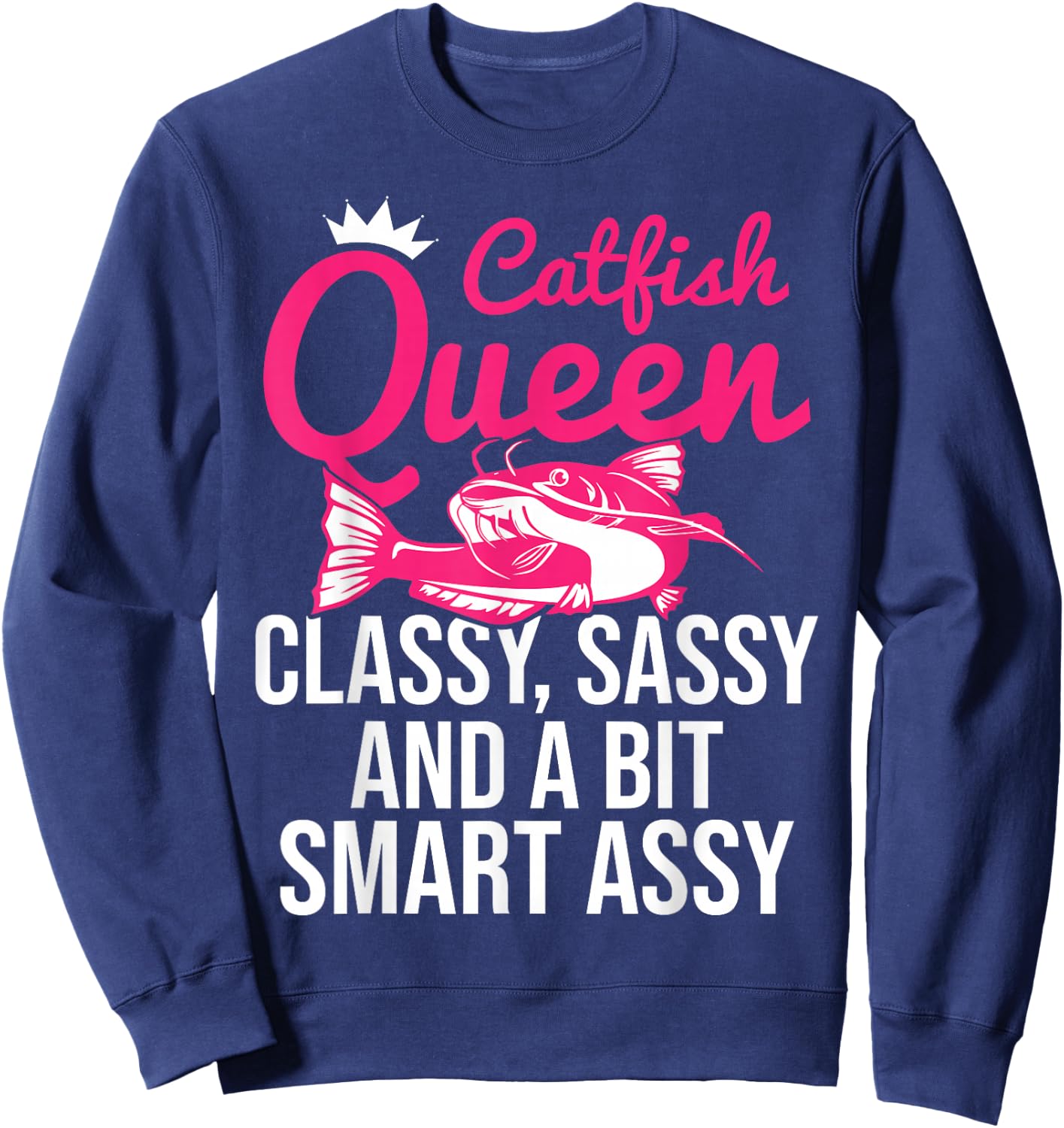 Catfish Queen Funny Catfishing Sweatshirt - Sweatshirt | Navy