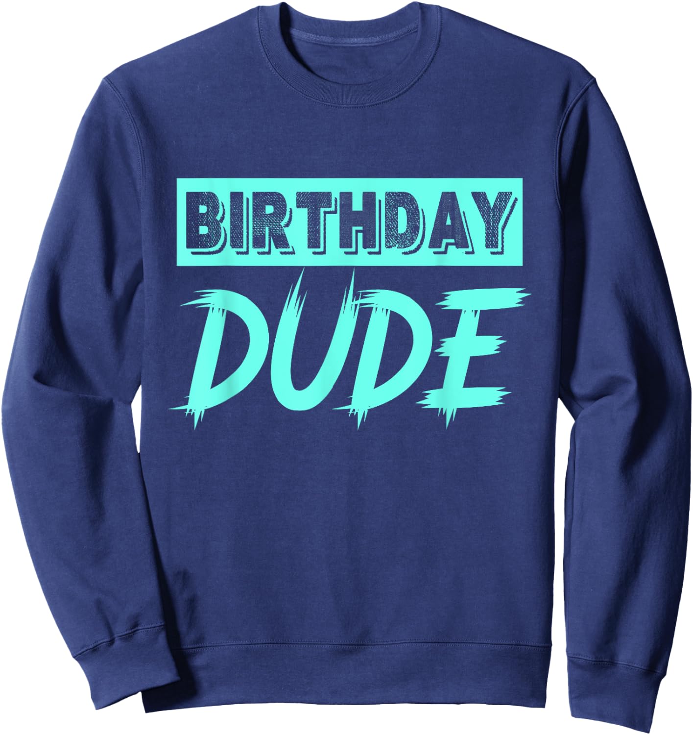 Perfect Dude Merchandise Boys Birthday Dude Graphic Novelty Sweatshirt - Sweatshirt | Navy
