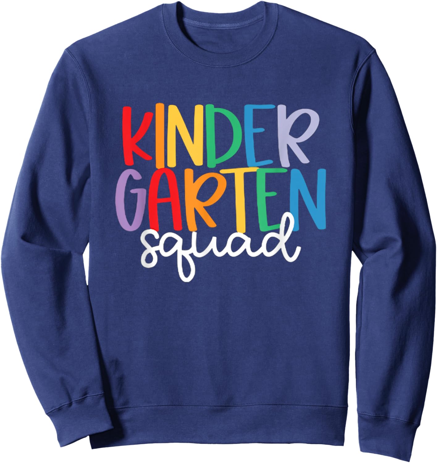 Kindergarten Squad Team Crew Teacher Back to School Sweatshirt - Sweatshirt | Navy