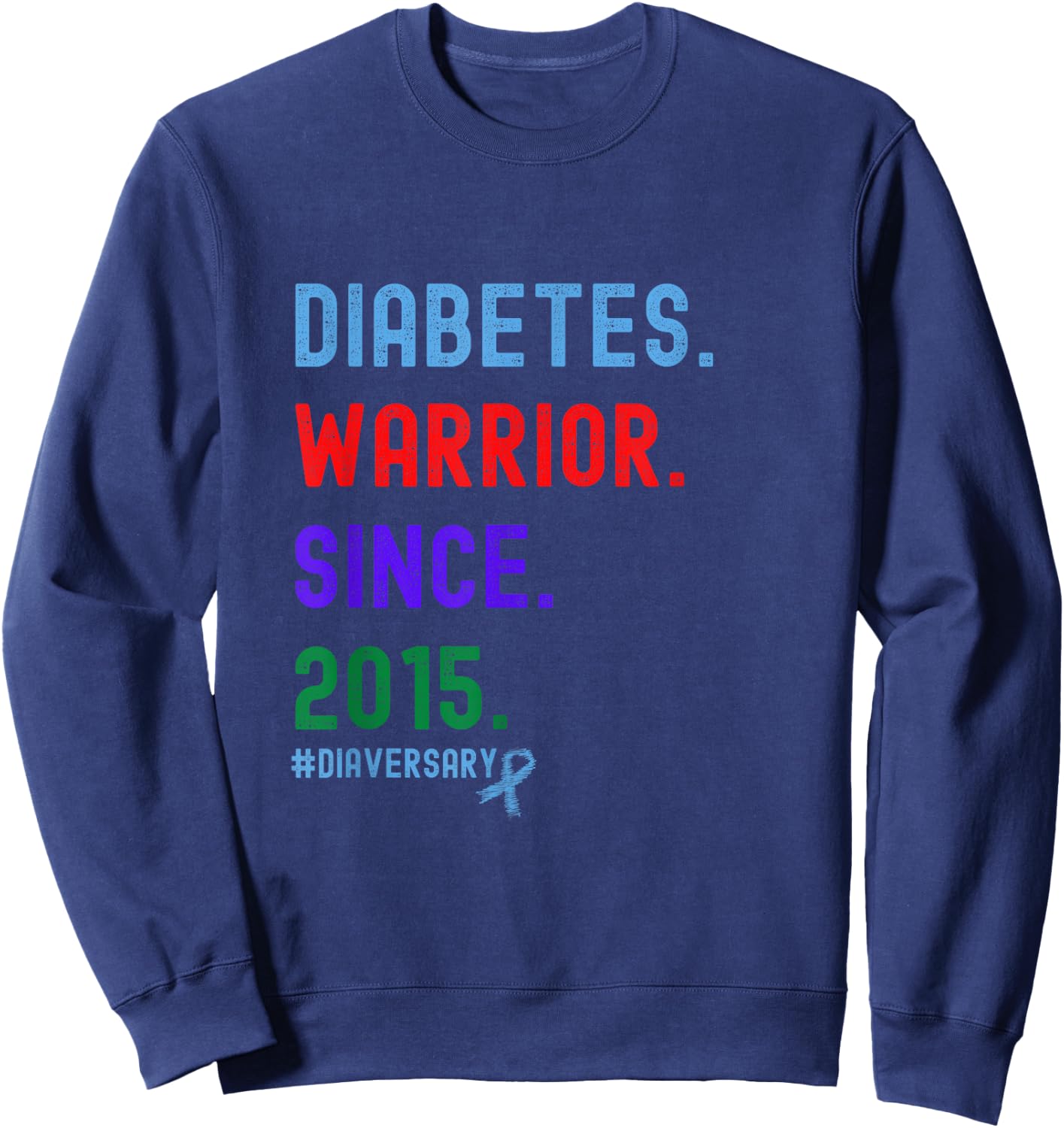 Diaversary, Diabetes Warrior Since 2015 Sweatshirt - Sweatshirt | Navy