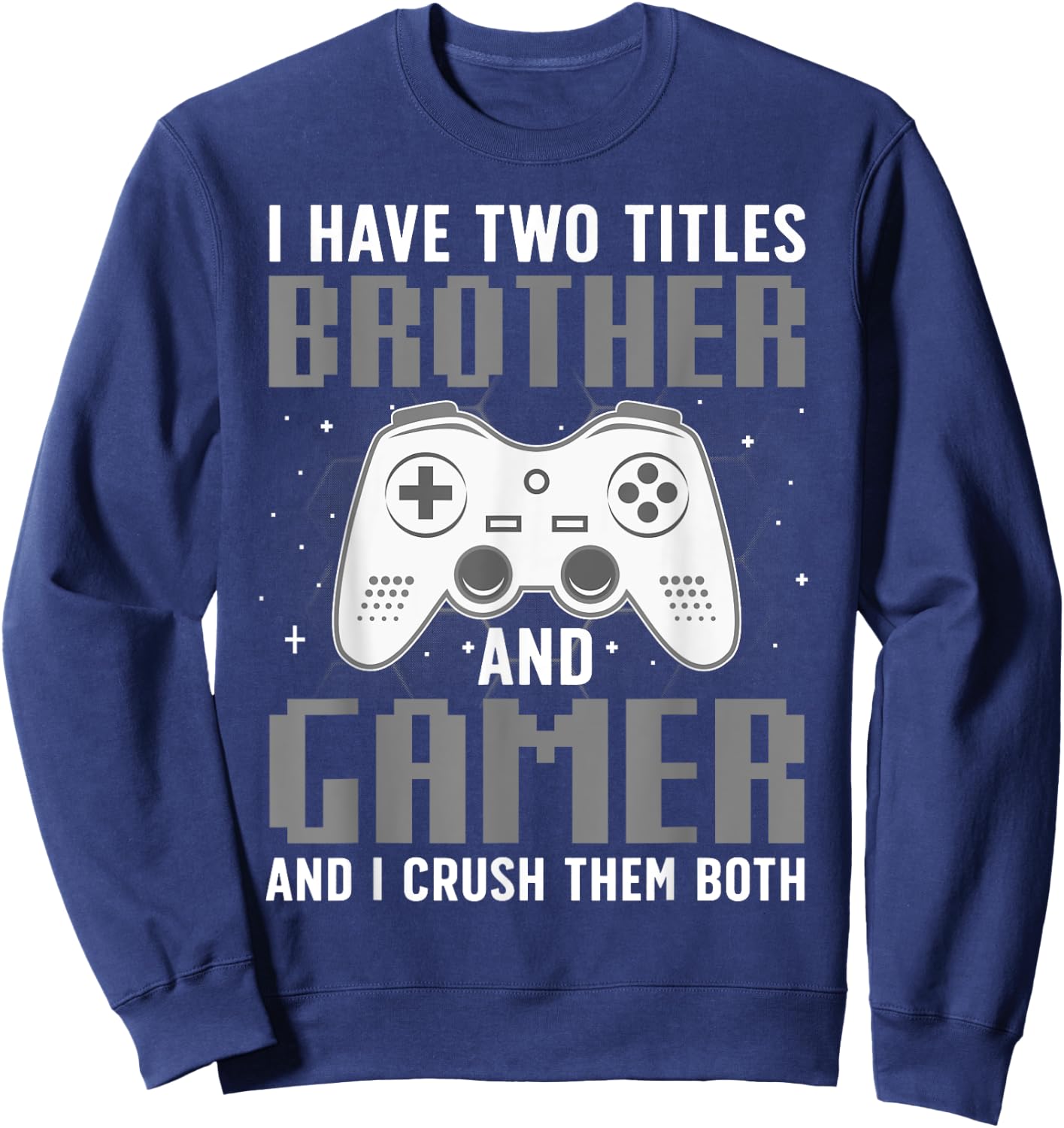 Funny Gaming Design For Brother Gamer Boys Kids Gaming Lover Sweatshirt - Sweatshirt | Navy