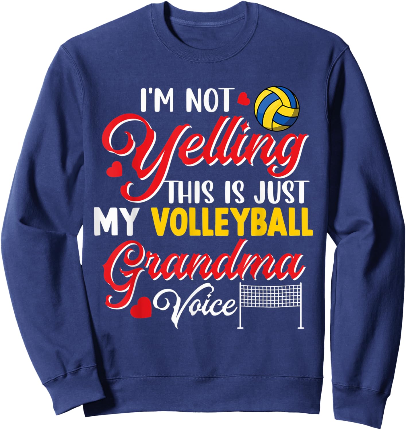 I'm Not Yelling Just My Volleyball Grandma Voice Cute Player Sweatshirt - Sweatshirt | Navy
