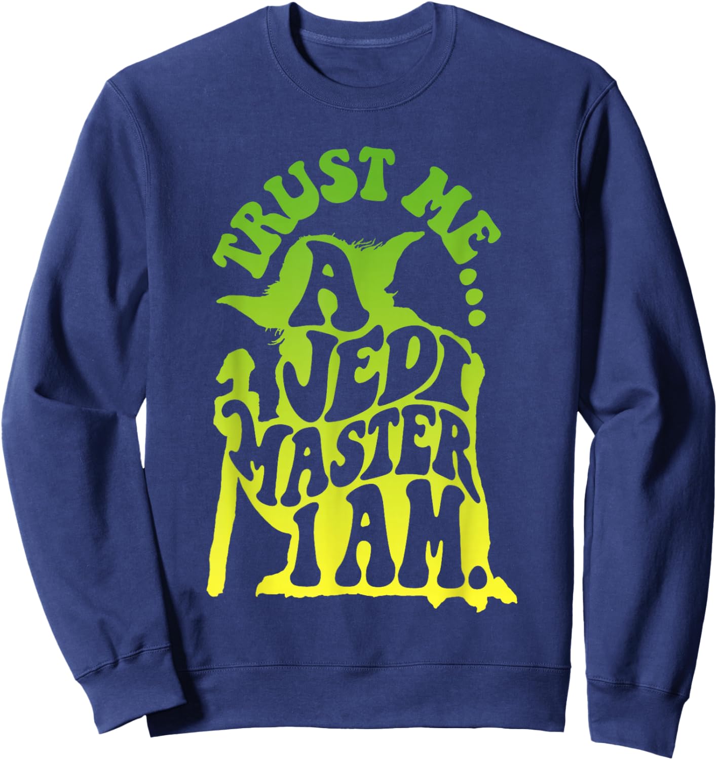 Star Wars Yoda Trust Me A Jedi Master I Am Vintage Poster Sweatshirt - Sweatshirt | Navy
