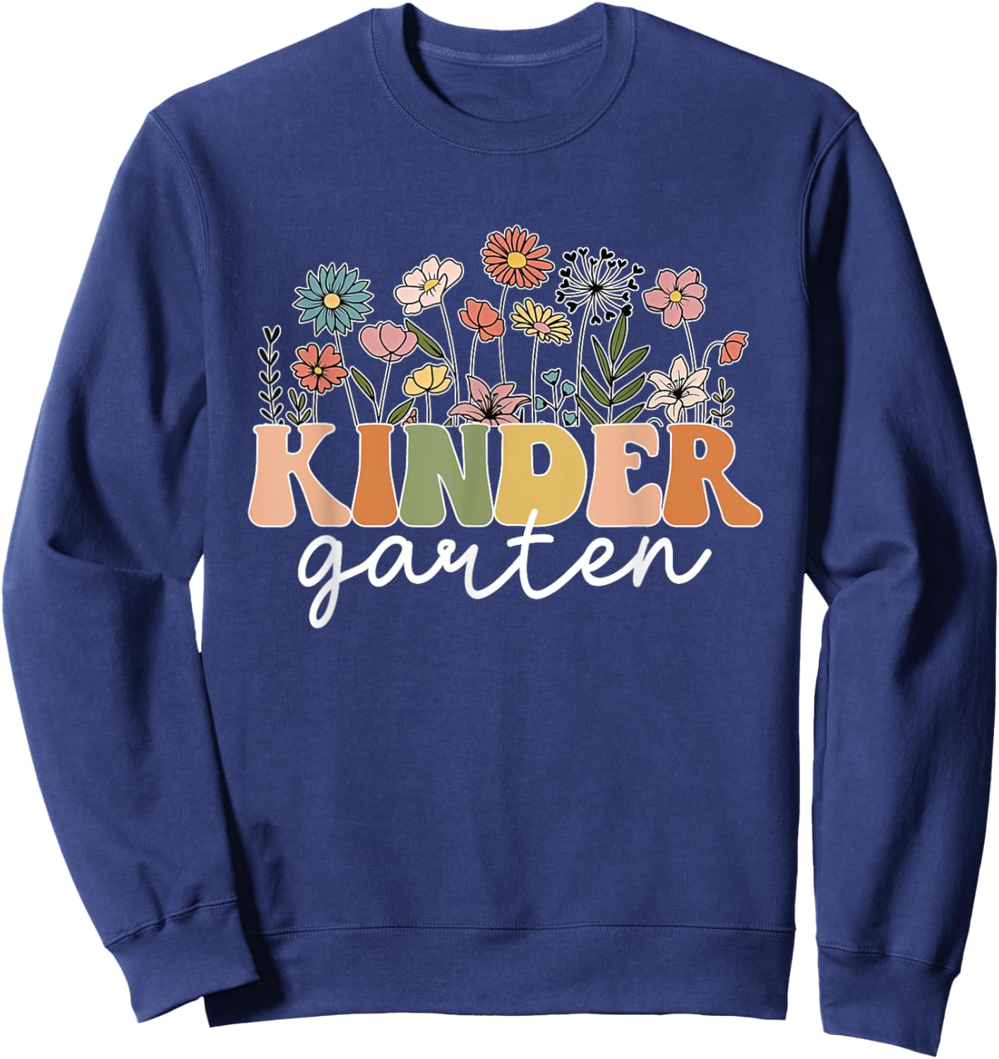 Kindergarten Teacher Wildflower Back To School Floral Outfit Men Women Sweatshirt - Sweatshirt | Navy