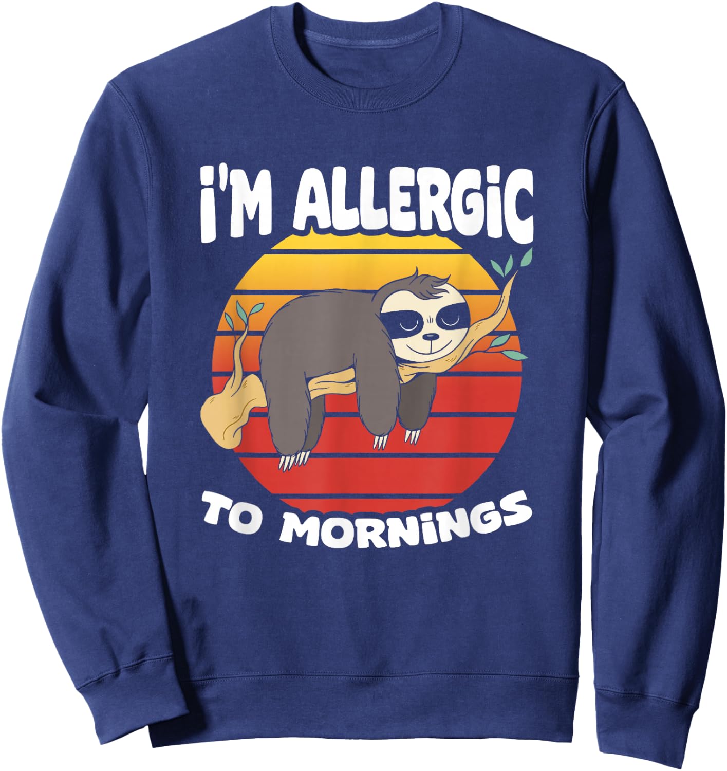 Allergic To Mornings Sloth Animal Sloths Lover Vintage Sloth Sweatshirt - Sweatshirt | Navy