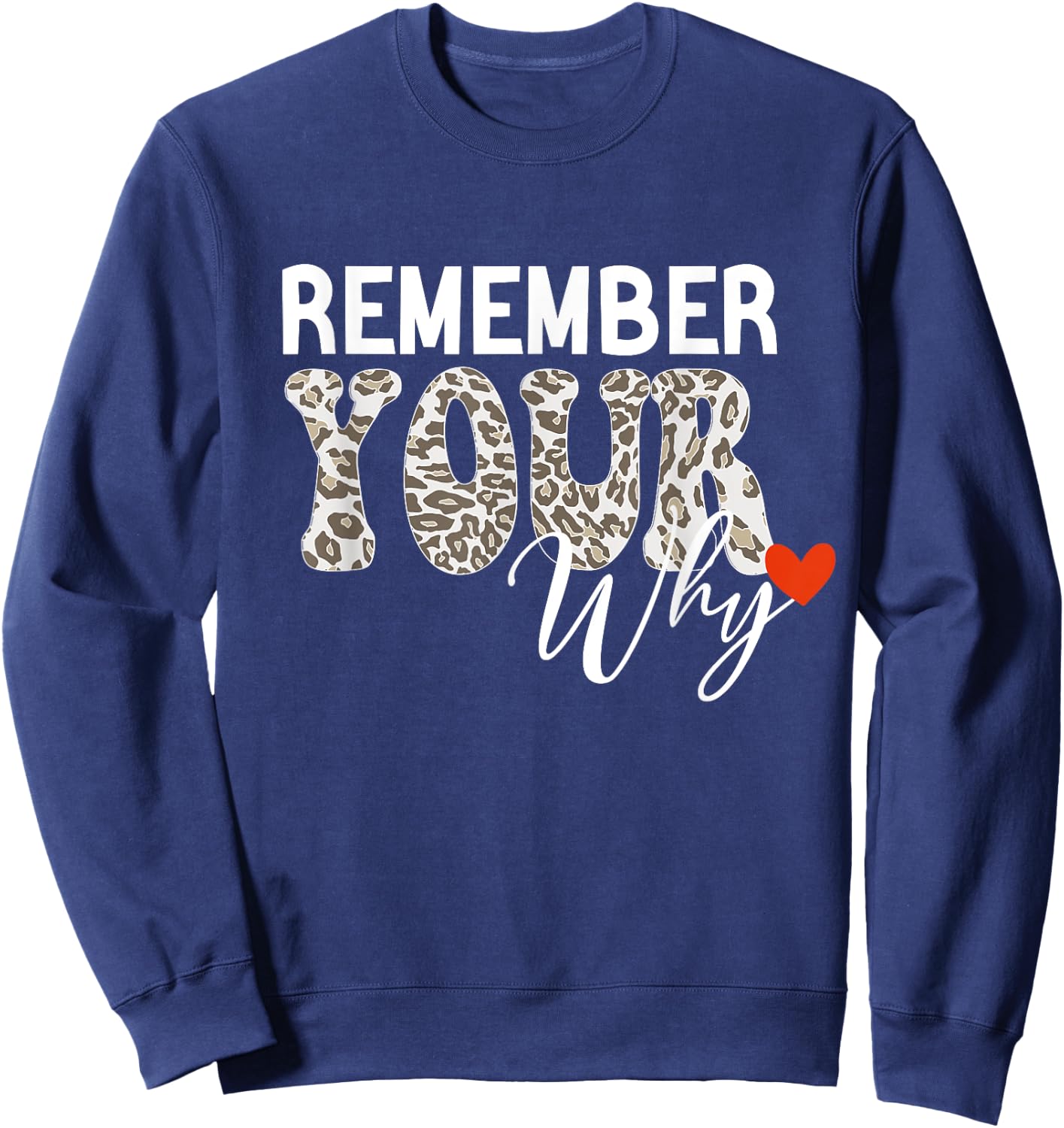 Remember Your Why - -Adults Black Sweatshirt - Sweatshirt | Navy