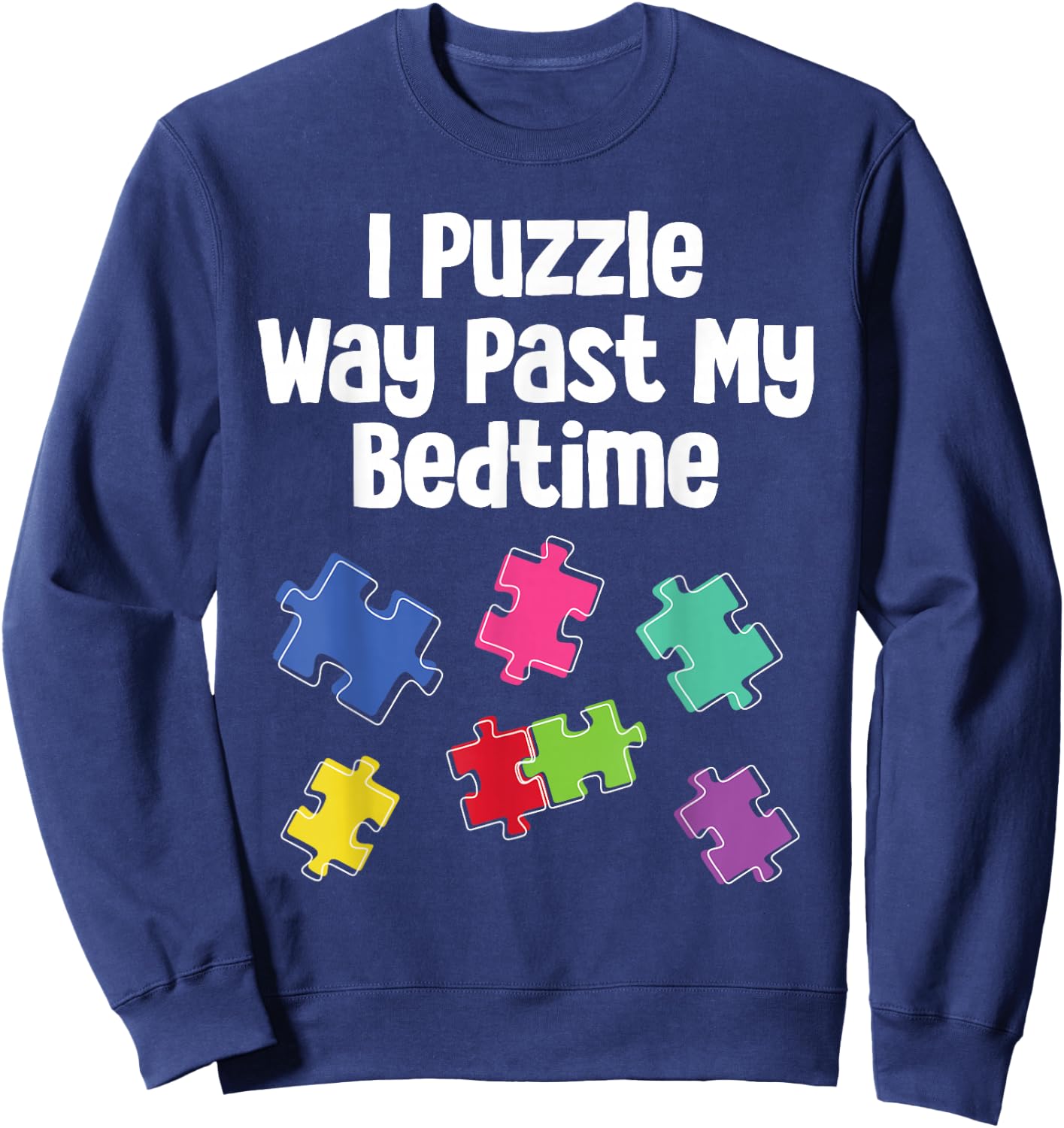 Cute Puzzler Gift Ideas For Jigsaw Puzzle Fan Puzzler Puzzling Funny Jigsaw Puzzle Way Past My Bedtime -Adults, -Kids Black Short Sleeve Classic Fit Sweatshirt - Sweatshirt | Navy