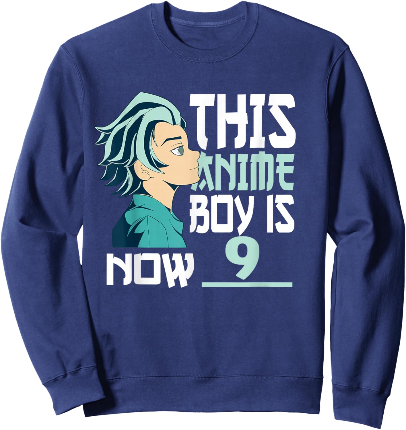 Manga This Anime Boy is Now 9 Years Old 9 th Birthday Sweatshirt - Sweatshirt | Navy