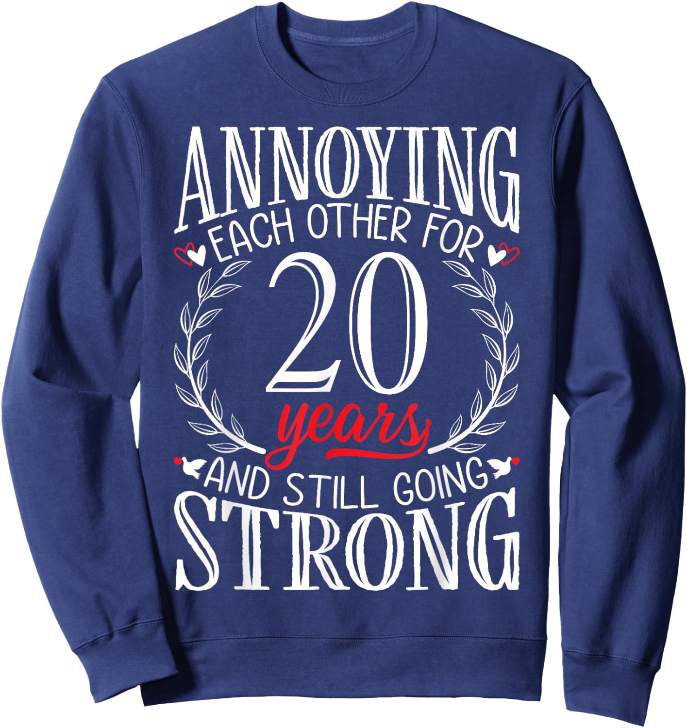 Annoying Each Other for 20 Years - 20th Wedding Anniversary Sweatshirt - Sweatshirt | Navy