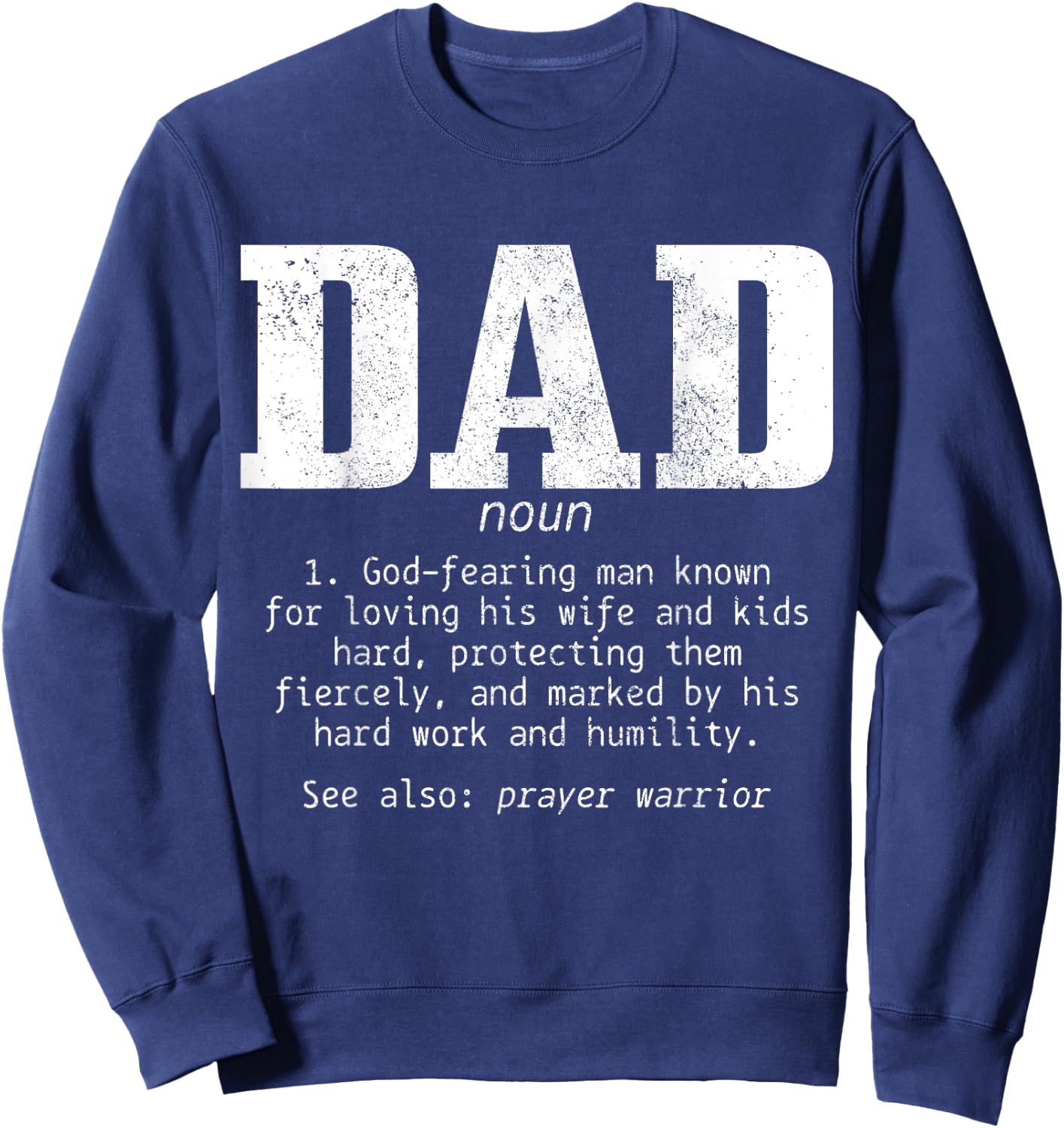 Christian Dad Religious Faith Bible Verse Father's Day Sweatshirt - Sweatshirt | Navy