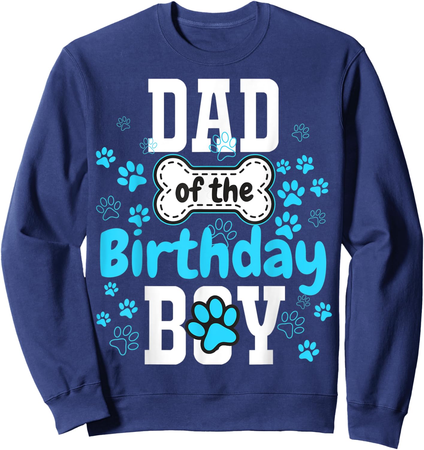 Dad of The Birthday Boy Dog Paw Pet Matching Family Party Sweatshirt - Sweatshirt | Navy