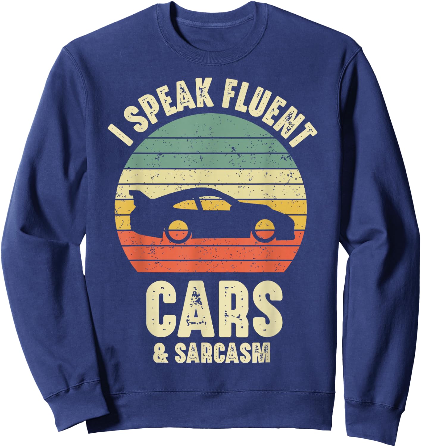 RC Car I Speak Fluent Racing Cars And Sarcasm Retro Vintage Sweatshirt - Sweatshirt | Navy