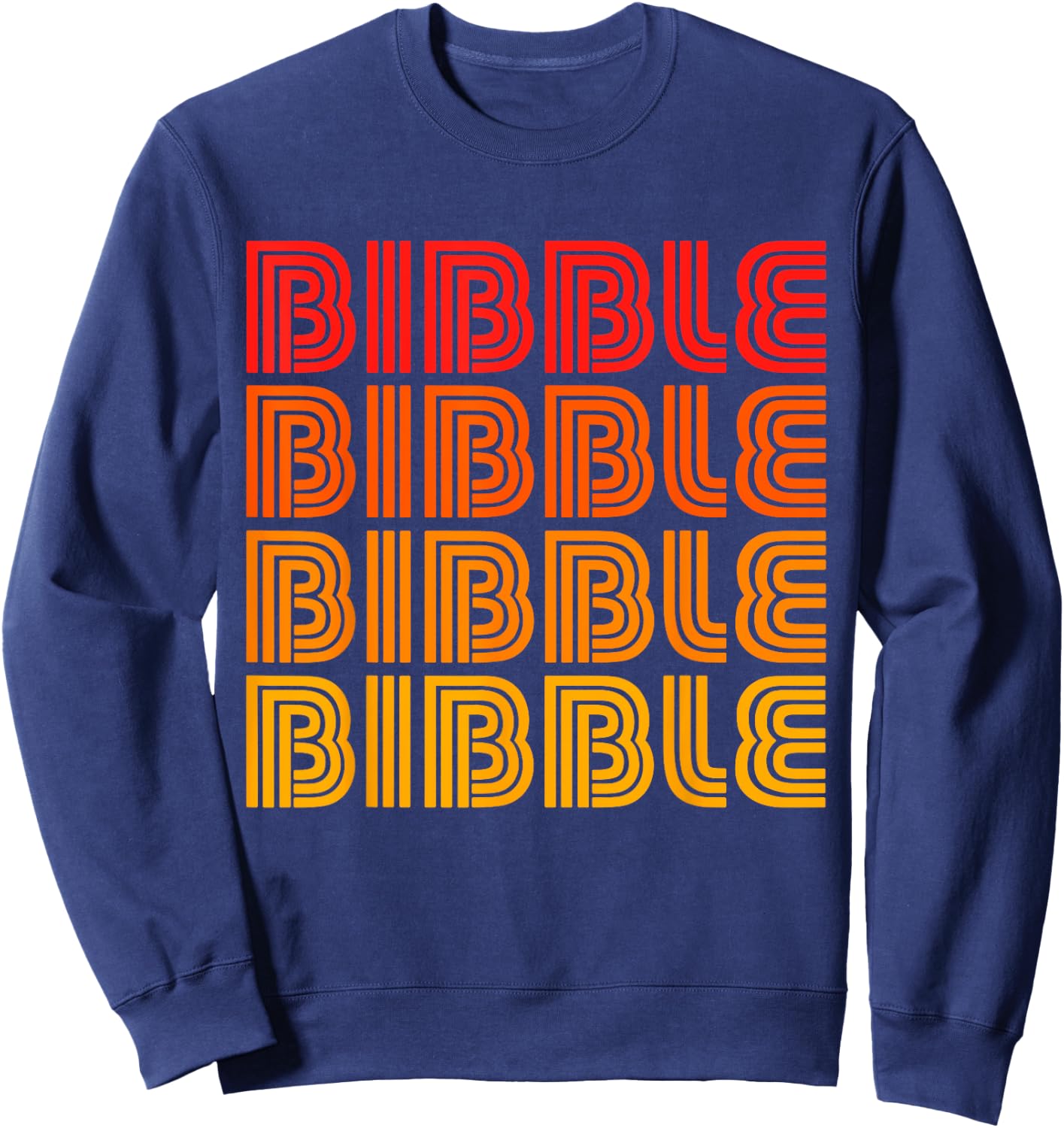 Bibble Funny Weird Odd Repeating Old Timey Word Dad Joke Tip Sweatshirt - Sweatshirt | Navy