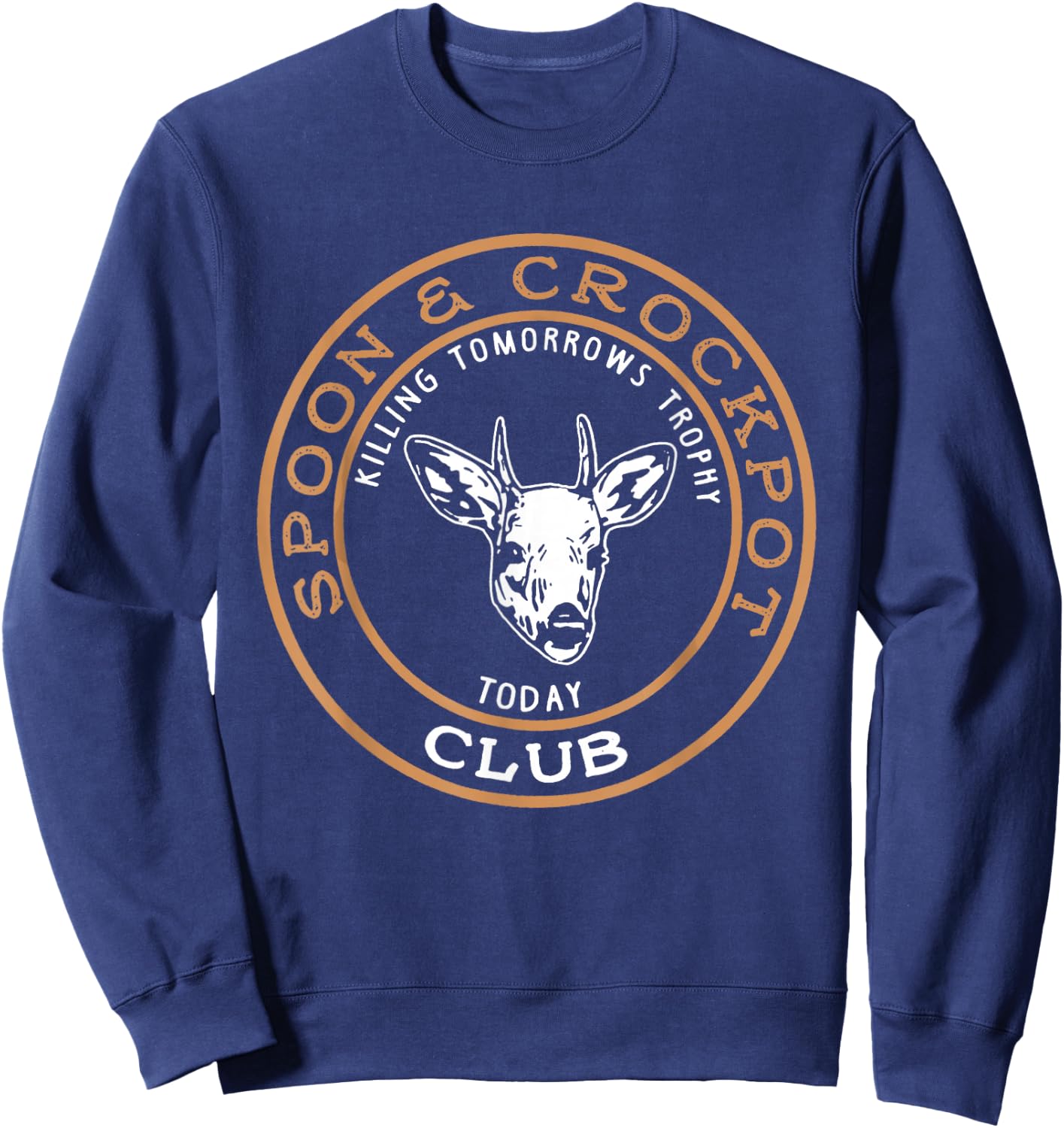Spoon & Crockpot Killing Tomorrows Trophy Today Club Sweatshirt - Sweatshirt | Navy