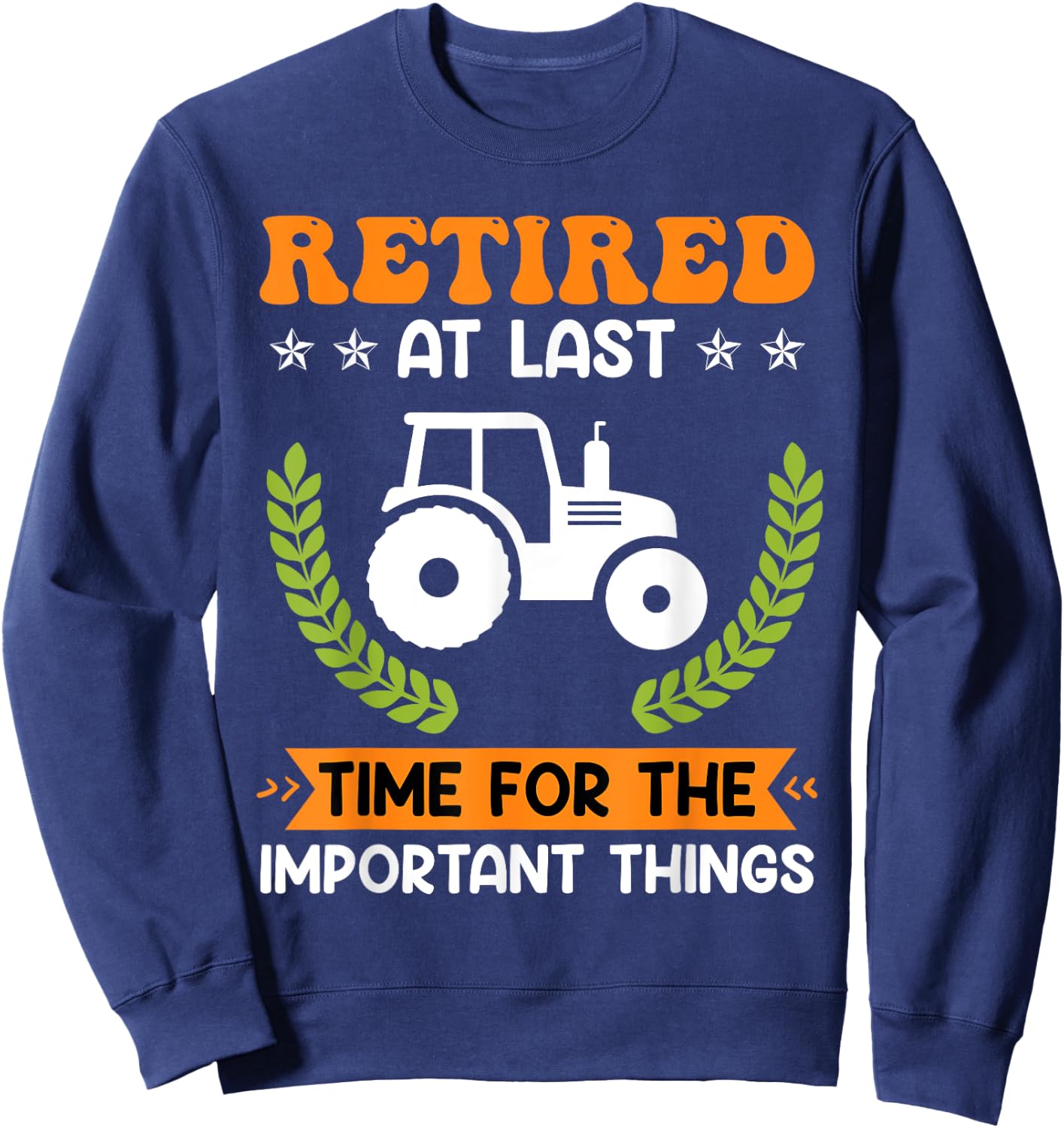 Retired farmer farm pensioner tractor Retirement Sweatshirt - Sweatshirt | Navy