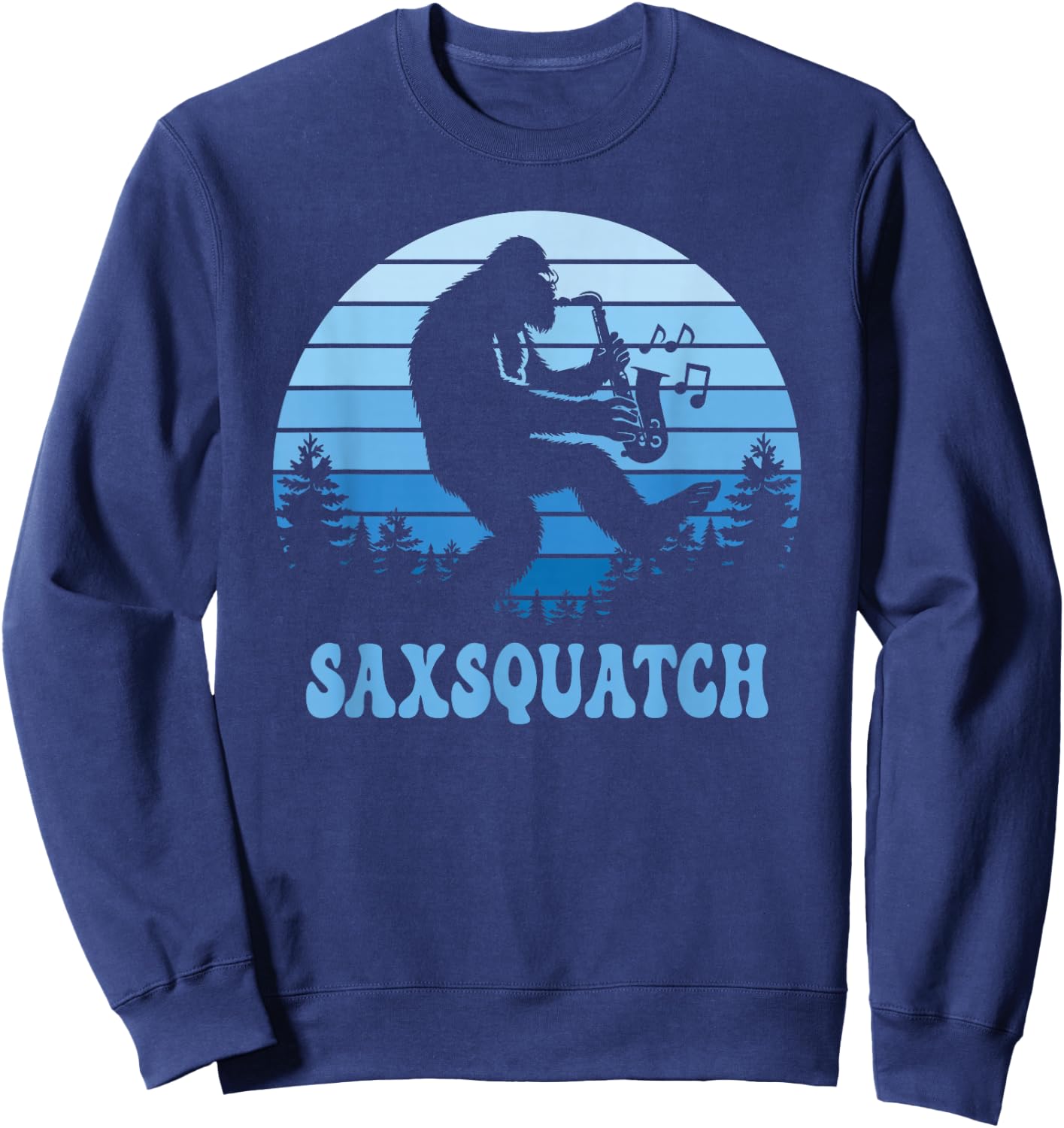 Saxsquatch Bigfoot Sasquatch Saxophonists Saxophone Lover Sweatshirt - Sweatshirt | Navy