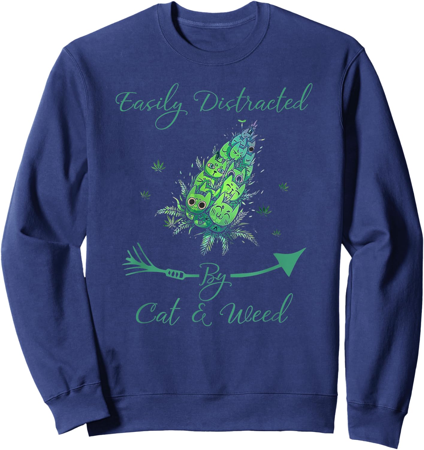 Easily Distracted By Cats _ Weed Funny Animal Pet Cat Smoked Sweatshirt - Sweatshirt | Navy