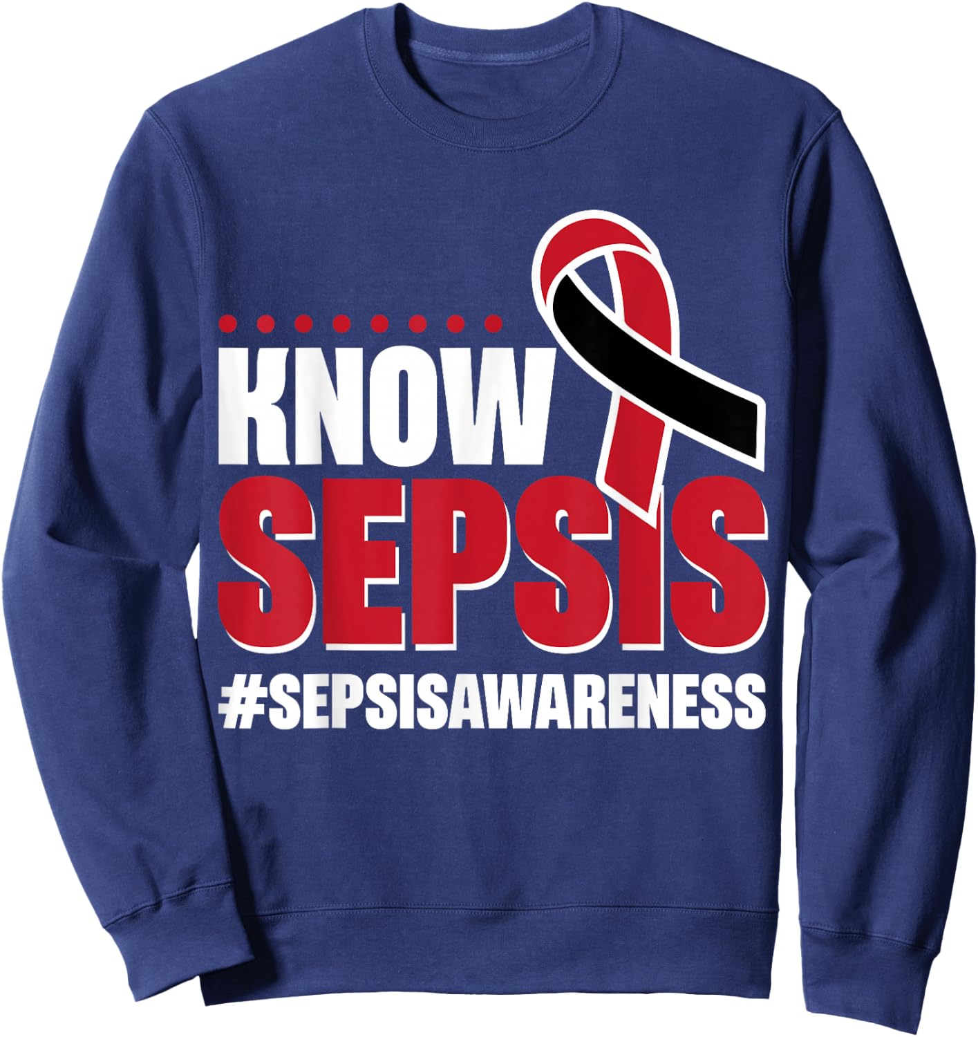 Know Sepsis Awareness Sweatshirt - Sweatshirt | Navy