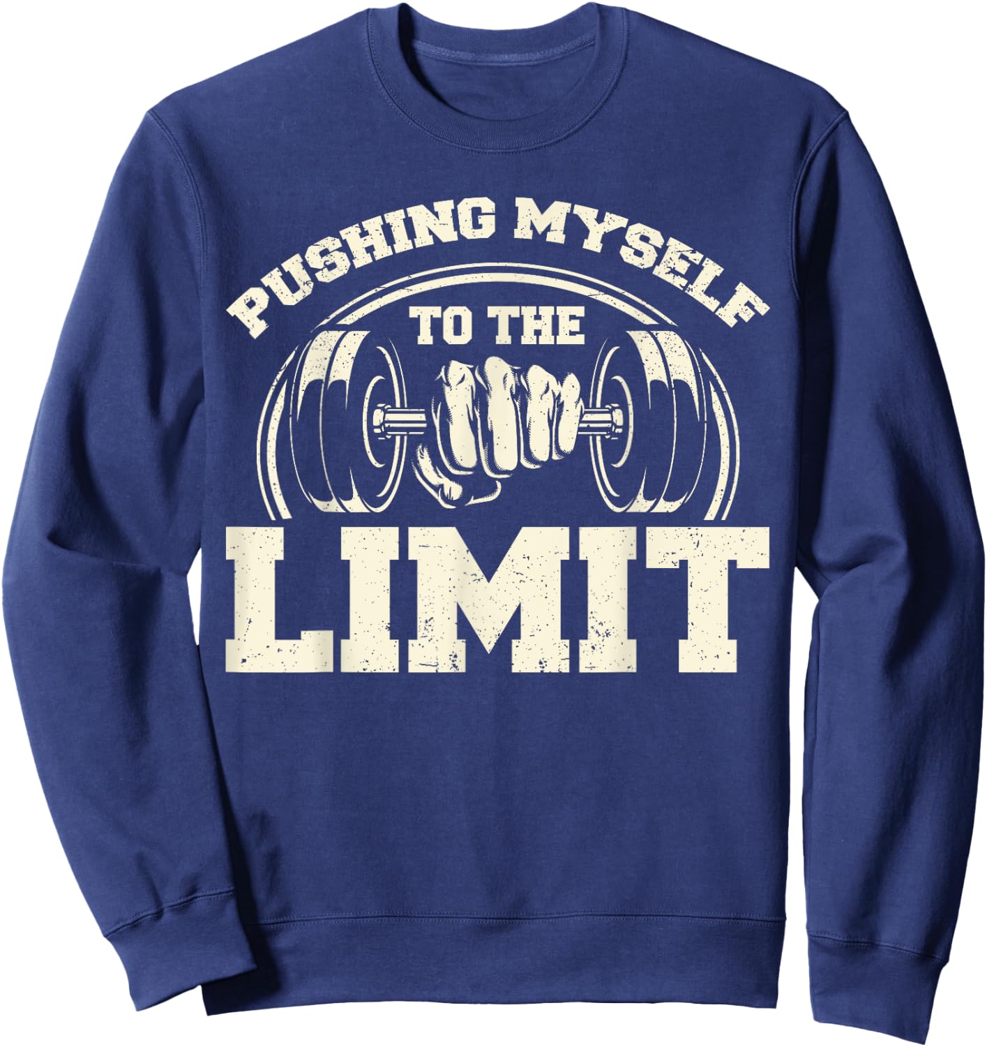 Gym Pushing Myself To The Limit Workout Weightlifting Sweatshirt - Sweatshirt | Navy