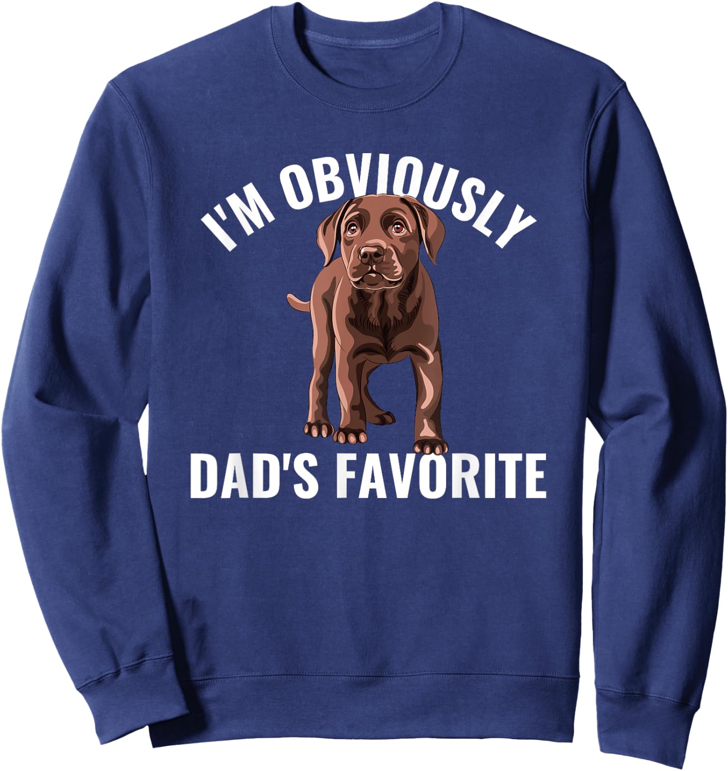 Chocolate Lab Dad Favorite Labrador Retriever Sweatshirt - Sweatshirt | Navy