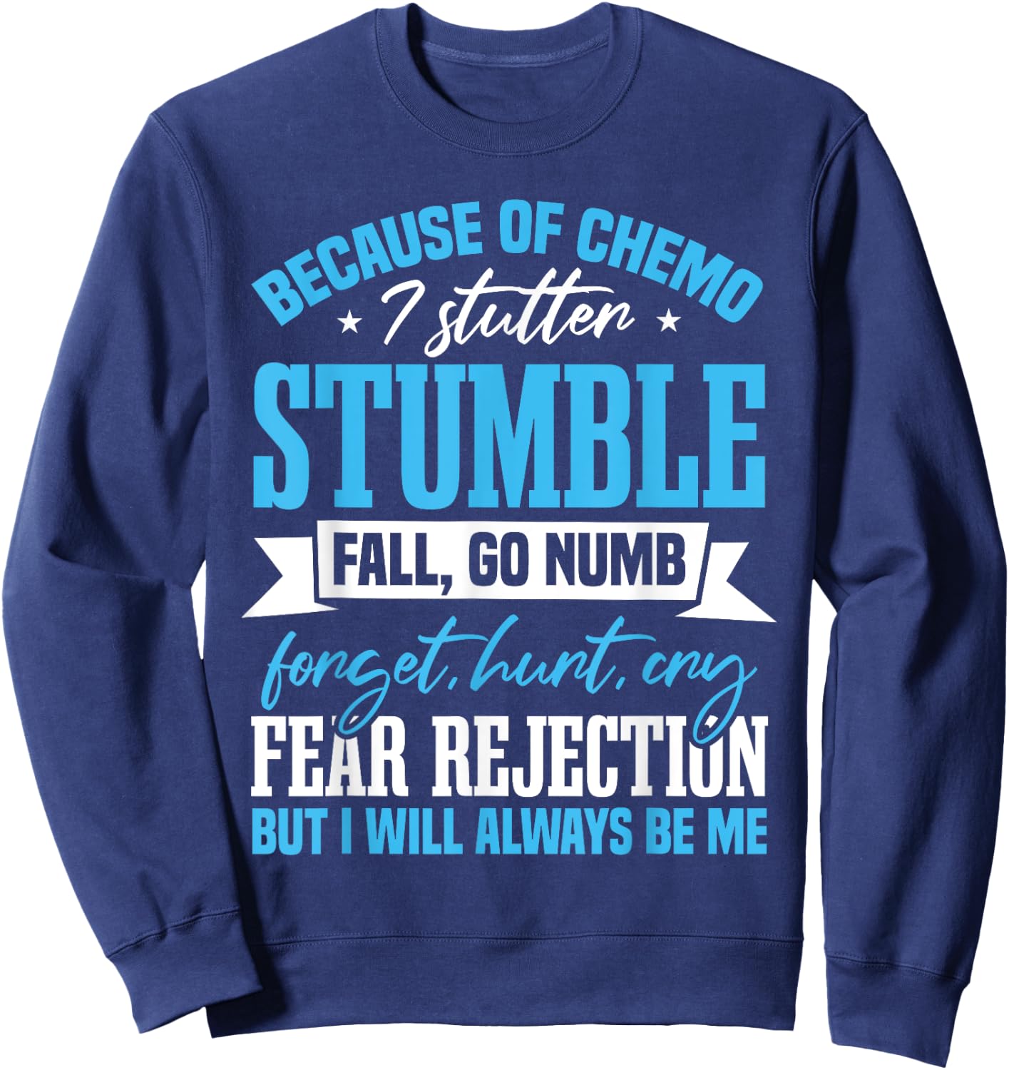 Radiation Therapy Chemotherapy Chemo Cancer Awareness Sweatshirt - Sweatshirt | Navy