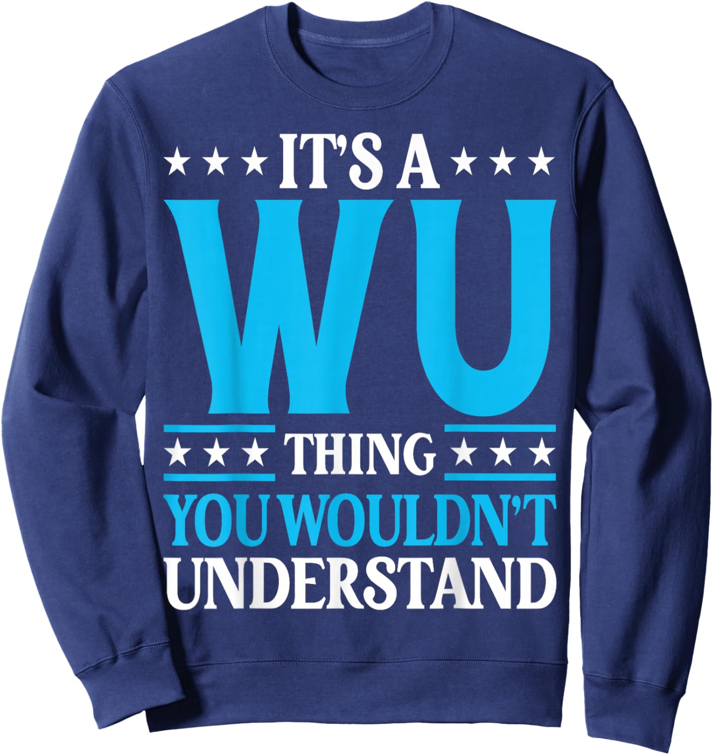 It's A Wu Thing Surname Funny Family Last Name Wu Sweatshirt - Sweatshirt | Navy