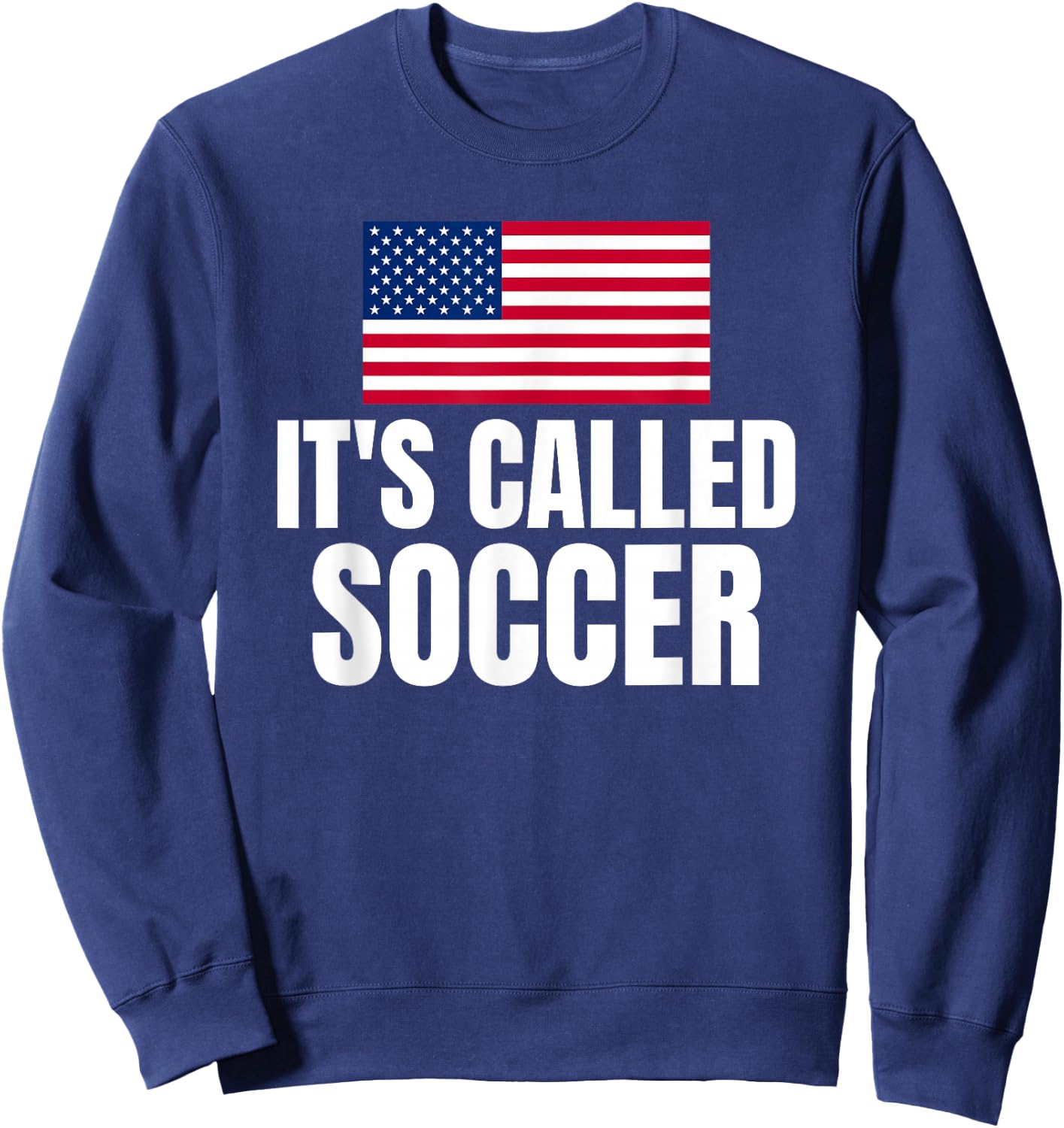 It's Called Soccer Sweatshirt - Sweatshirt | Navy