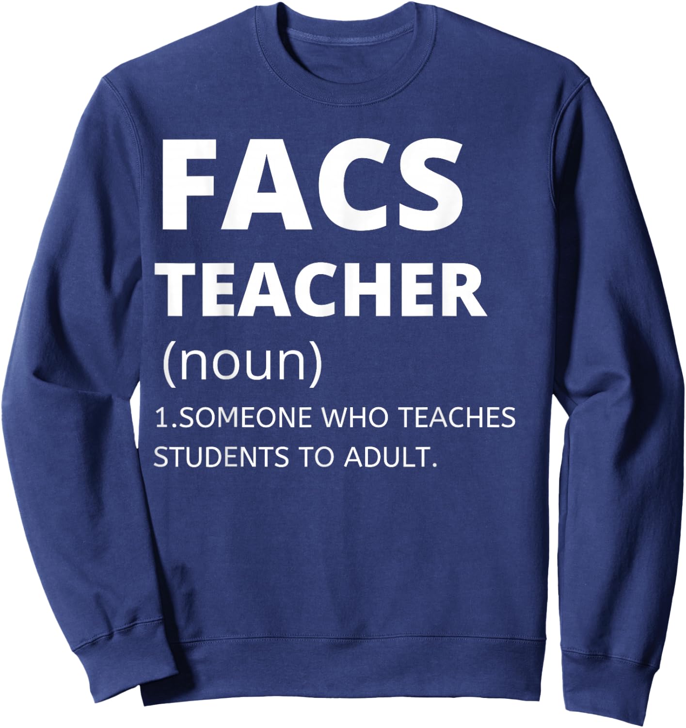Family and Consumer Science Teacher - Funny FACS Teacher Sweatshirt - Sweatshirt | Navy