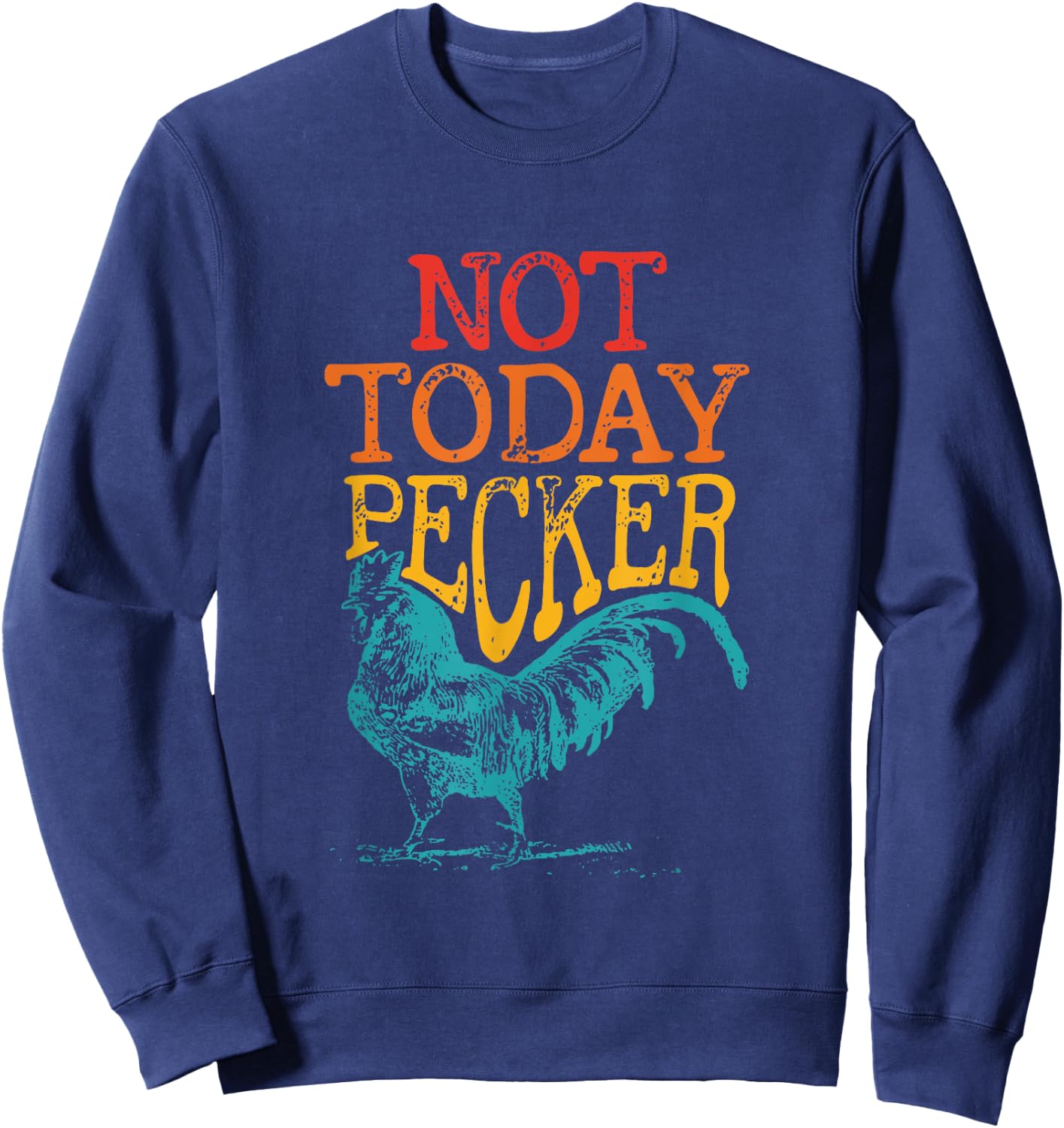 Not Today Pecker Apparel Sweatshirt - Sweatshirt | Navy