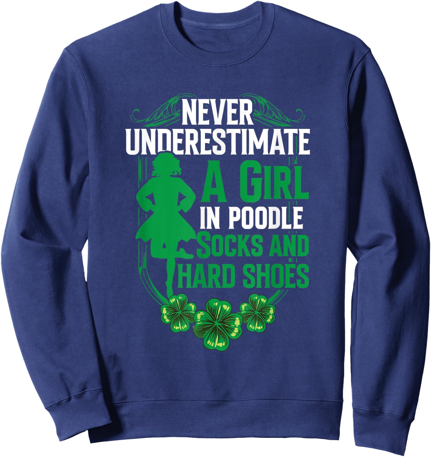 Irish Dancing Poodle socks and hard shoes Irish Tap Dance Sweatshirt - Sweatshirt | Navy