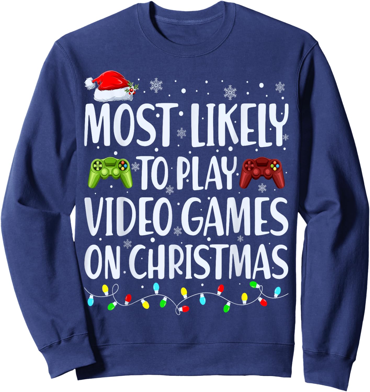 Most Likely To Play Video Games On Christmas Xmas Lights Sweatshirt - Sweatshirt | Navy