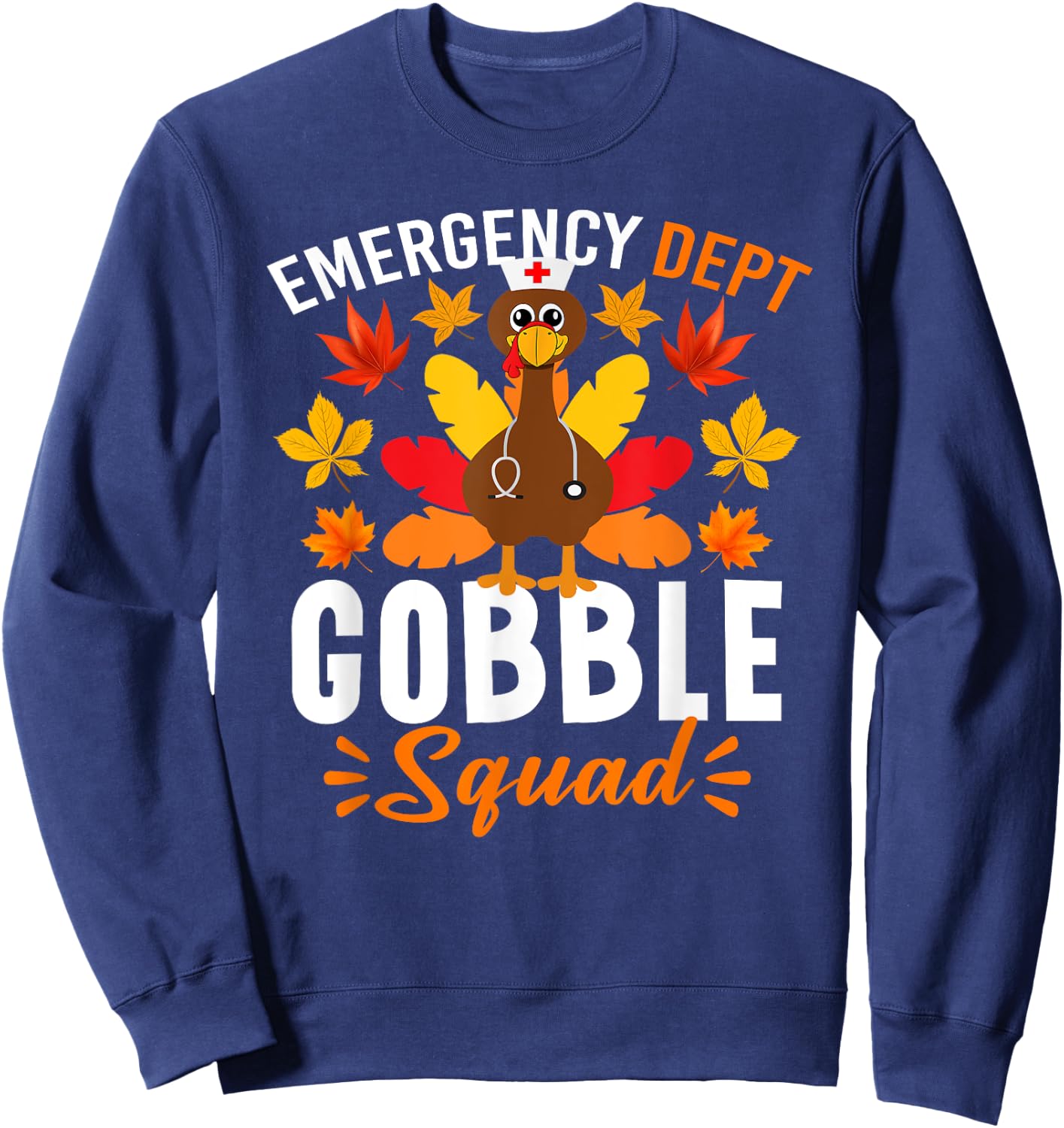 Emergency Department Gobble Squad Shirt Funny Thanksgiving Sweatshirt - Sweatshirt | Navy