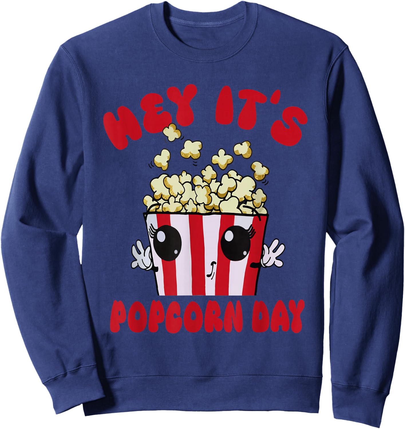 National Popcorn Day Hey It's Popcorn Days For Popcorn Lover , Small Sweatshirt - Sweatshirt | Navy
