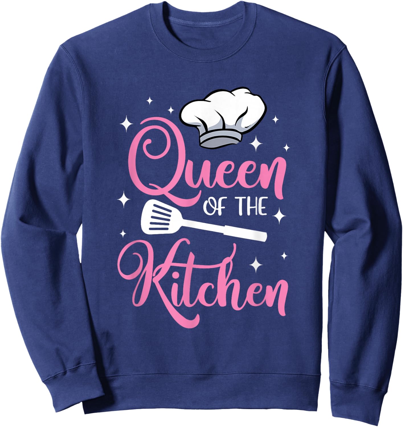 Cooking Queen of the Kitchen Chef Culinary Student Funny Sweatshirt - Sweatshirt | Navy