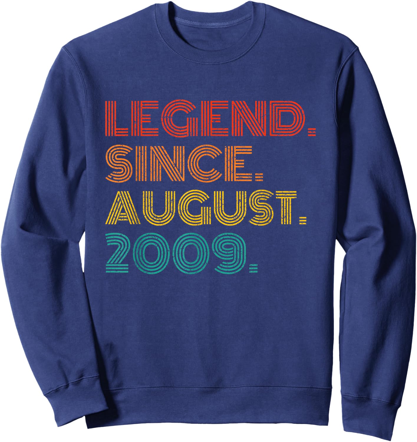 Legend Since August 2009 Born in August 2009 Idea Birthday Sweatshirt - Sweatshirt | Navy