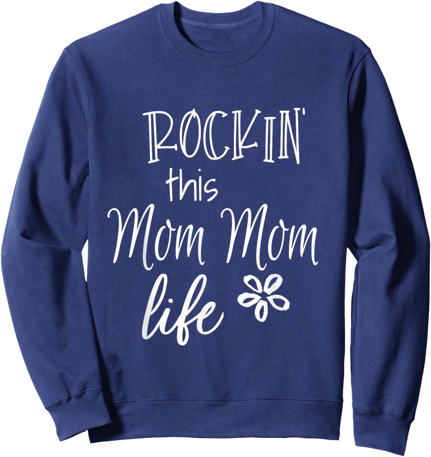 Rockin This Mom Mom Life Special Grandma Sweatshirt - Sweatshirt | Navy