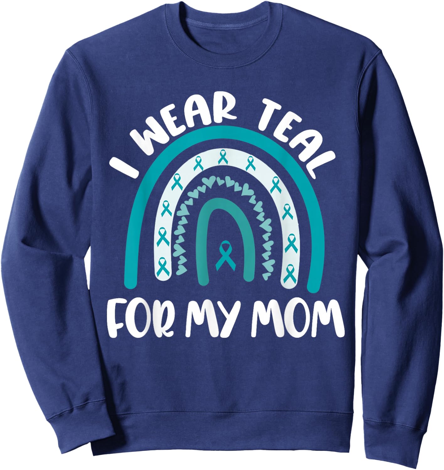 Ovarian Cancer Support Awareness Boho I Wear Teal For My Mom Sweatshirt - Sweatshirt | Navy
