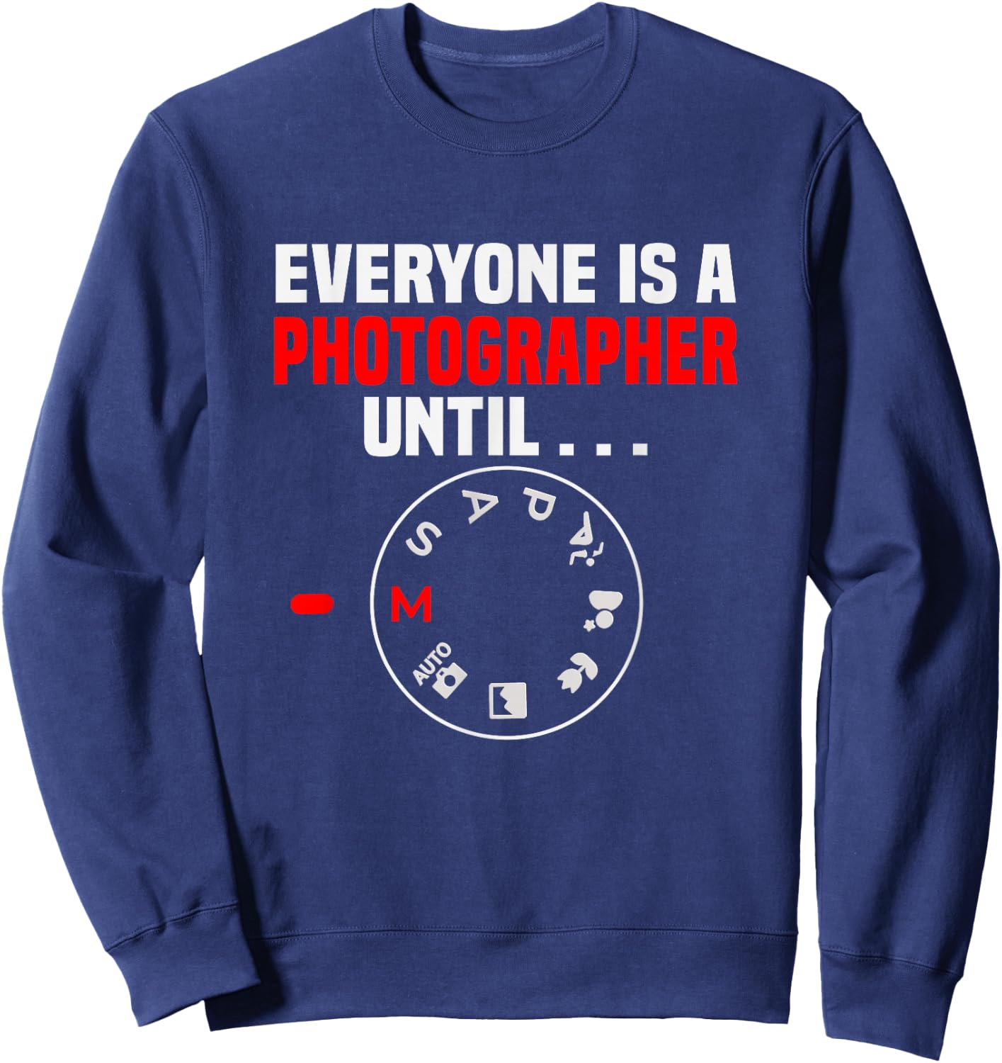 Fotografie Everyone is a Photographer until M Photographer Sweatshirt - Sweatshirt | Navy