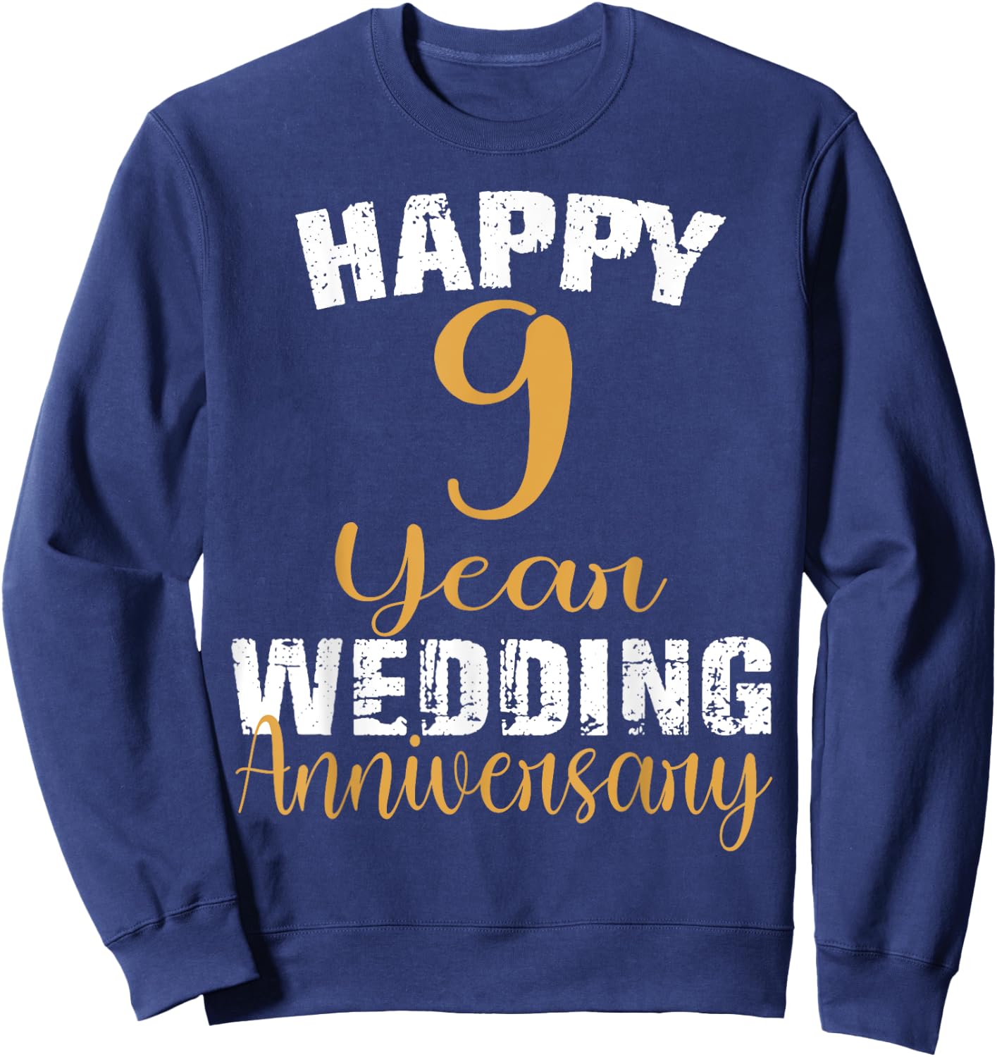 Happy 9 Years of Marriage Wedding Matching 9th Anniversary Sweatshirt - Sweatshirt | Navy