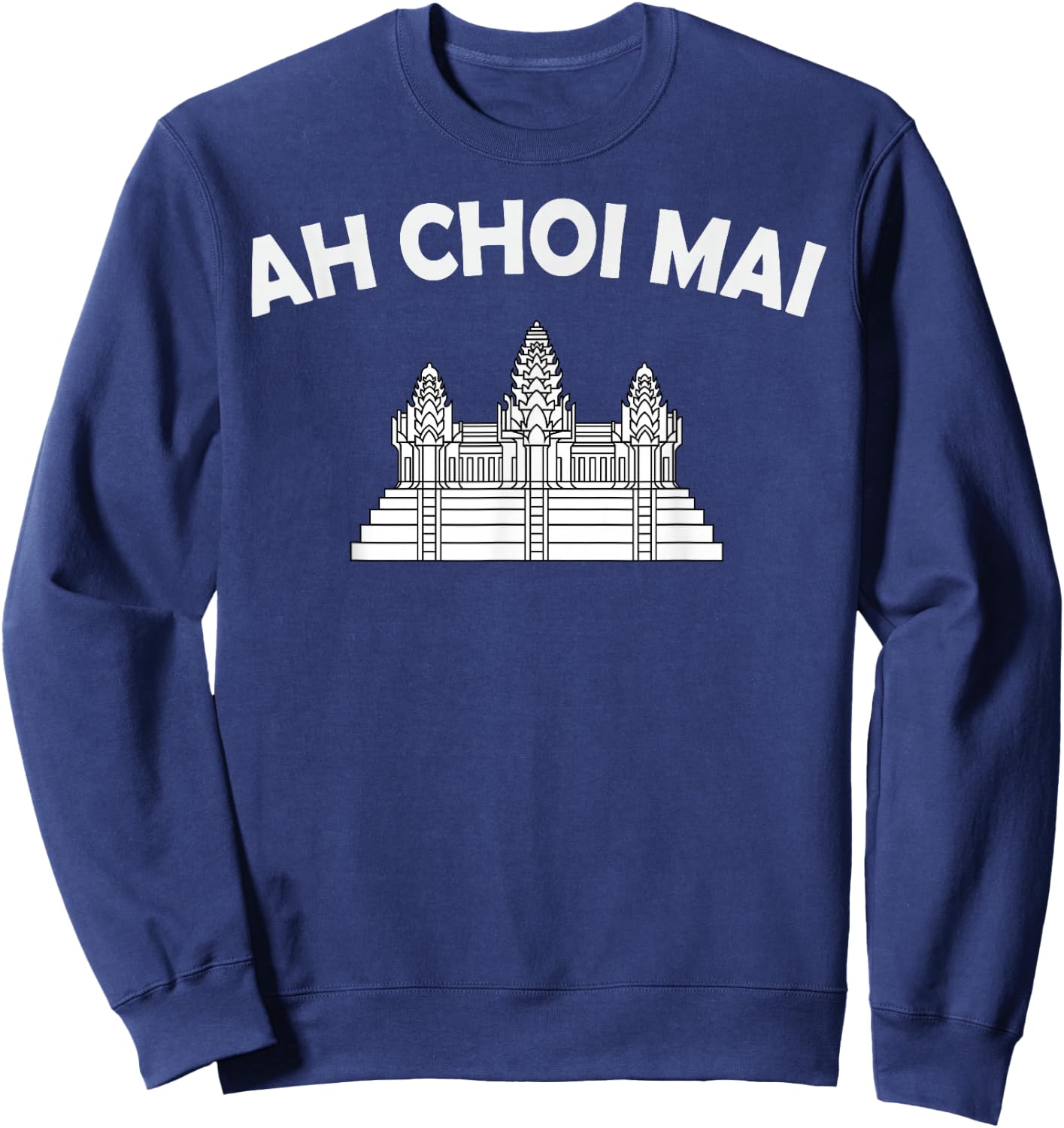 Khmer Cambodian Ah Choi Mai Kingdom Cambodia Heritage Sweatshirt - Sweatshirt | Navy