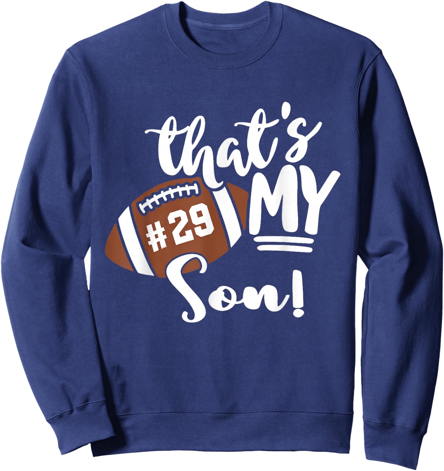 That's My Son Football 29 Jersey Number Vintage Mom Dad Sweatshirt - Sweatshirt | Navy