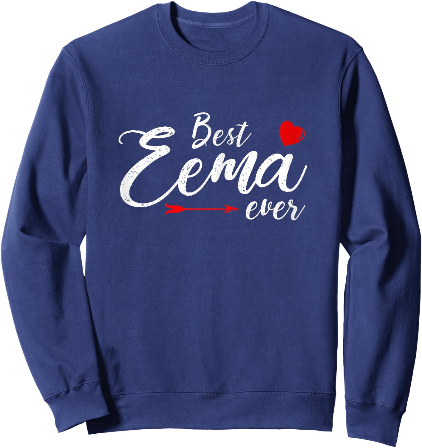 Best Eema Ever Family Love Mom Eema Mother's day Sweatshirt - Sweatshirt | Navy