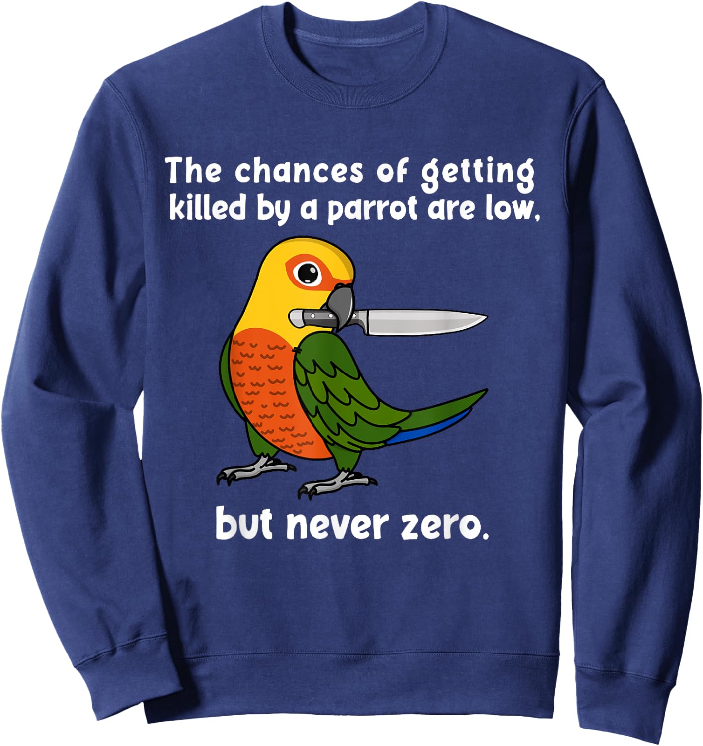 Chances Of Getting Killed Parrot I Jenday Conure Sweatshirt - Sweatshirt | Navy